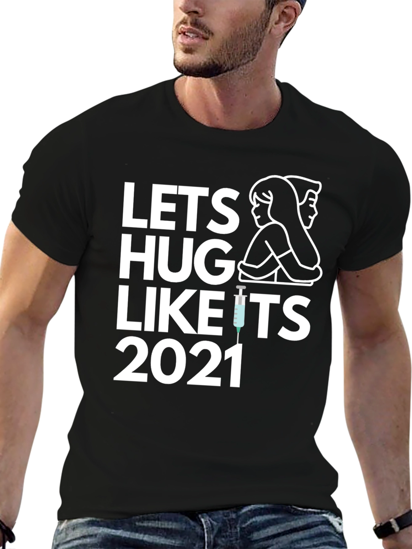 Lets Hug Like Its 2021 T-Shirt