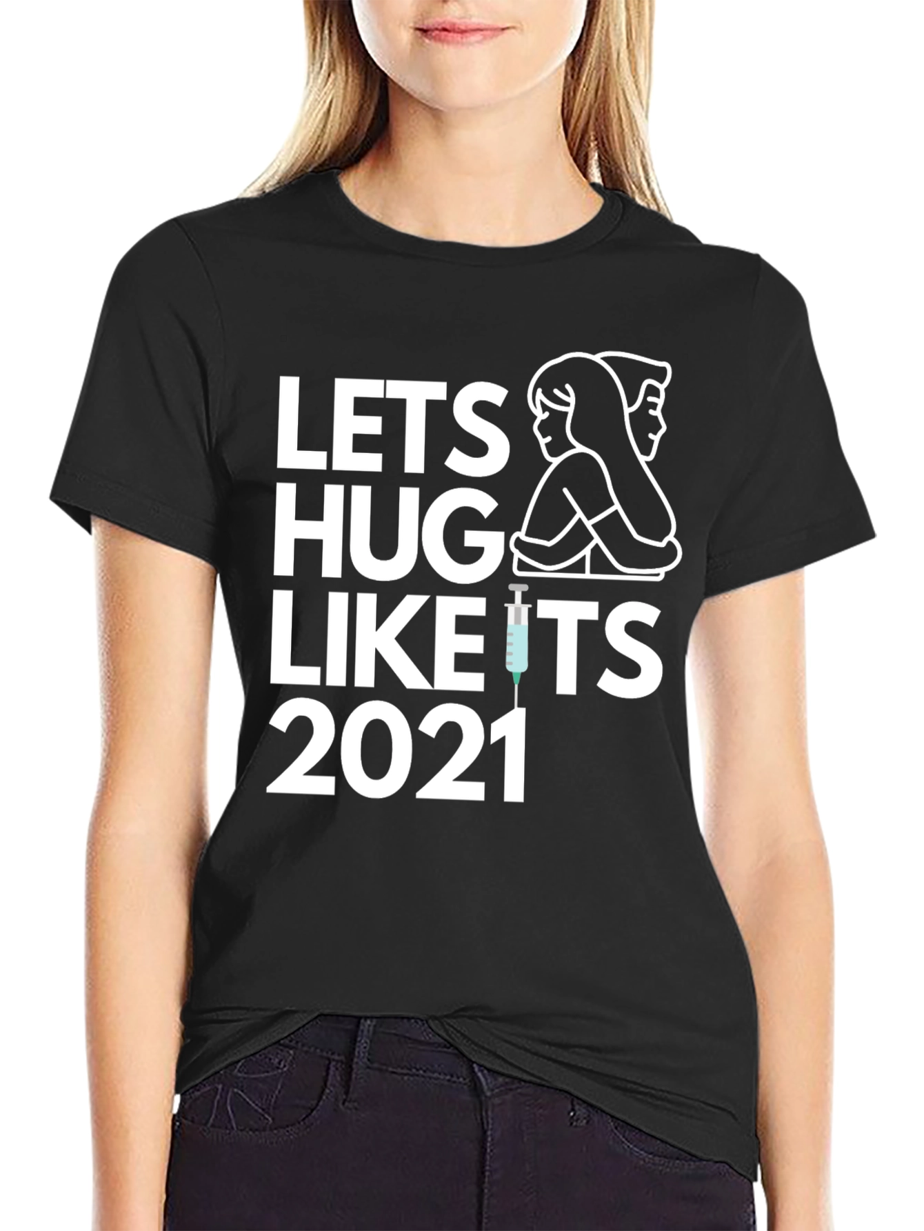 Lets Hug Like Its 2021 T-Shirt