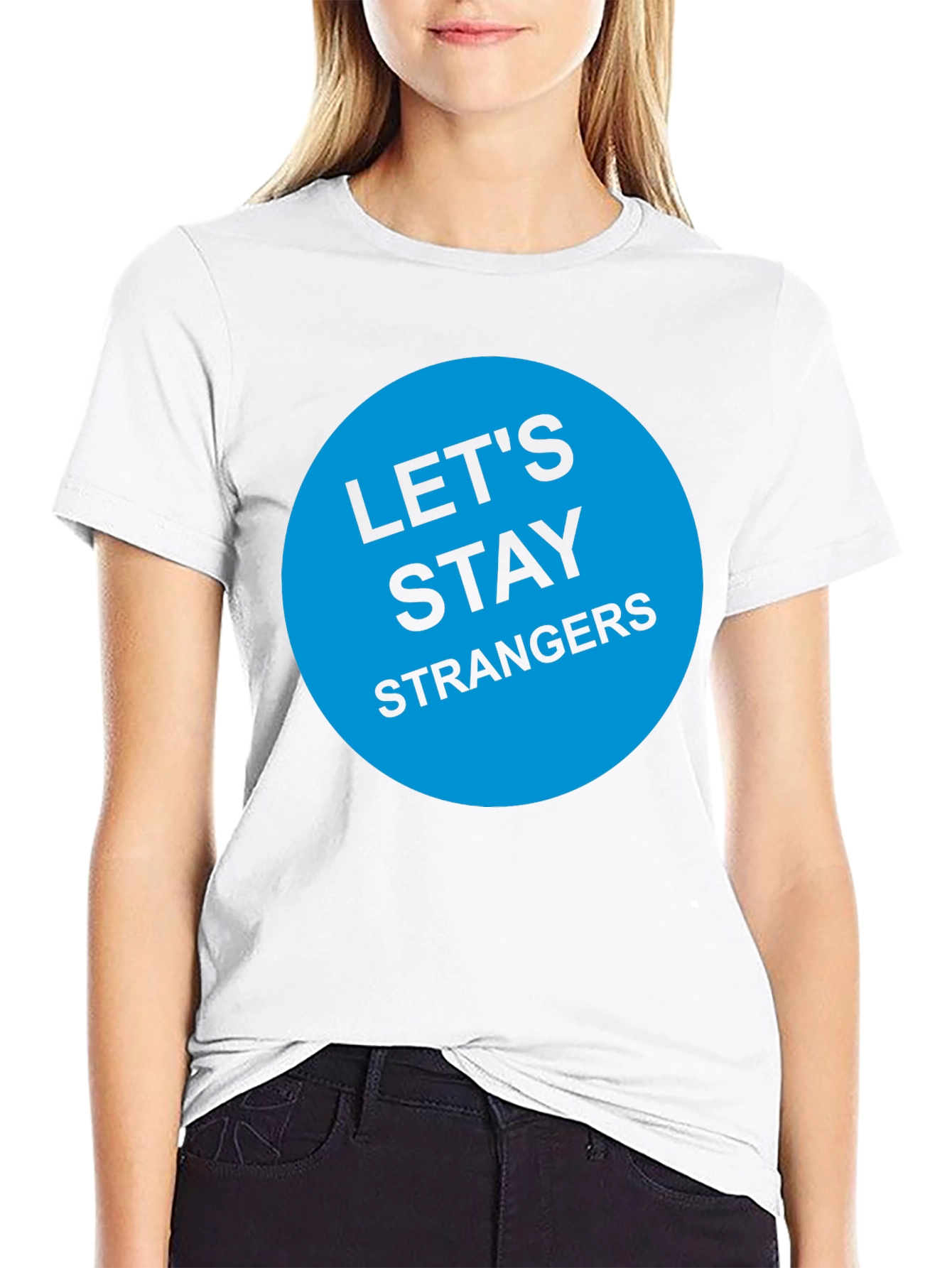 Lets Stay Strangers T-Shirt - Black Graphic Tee