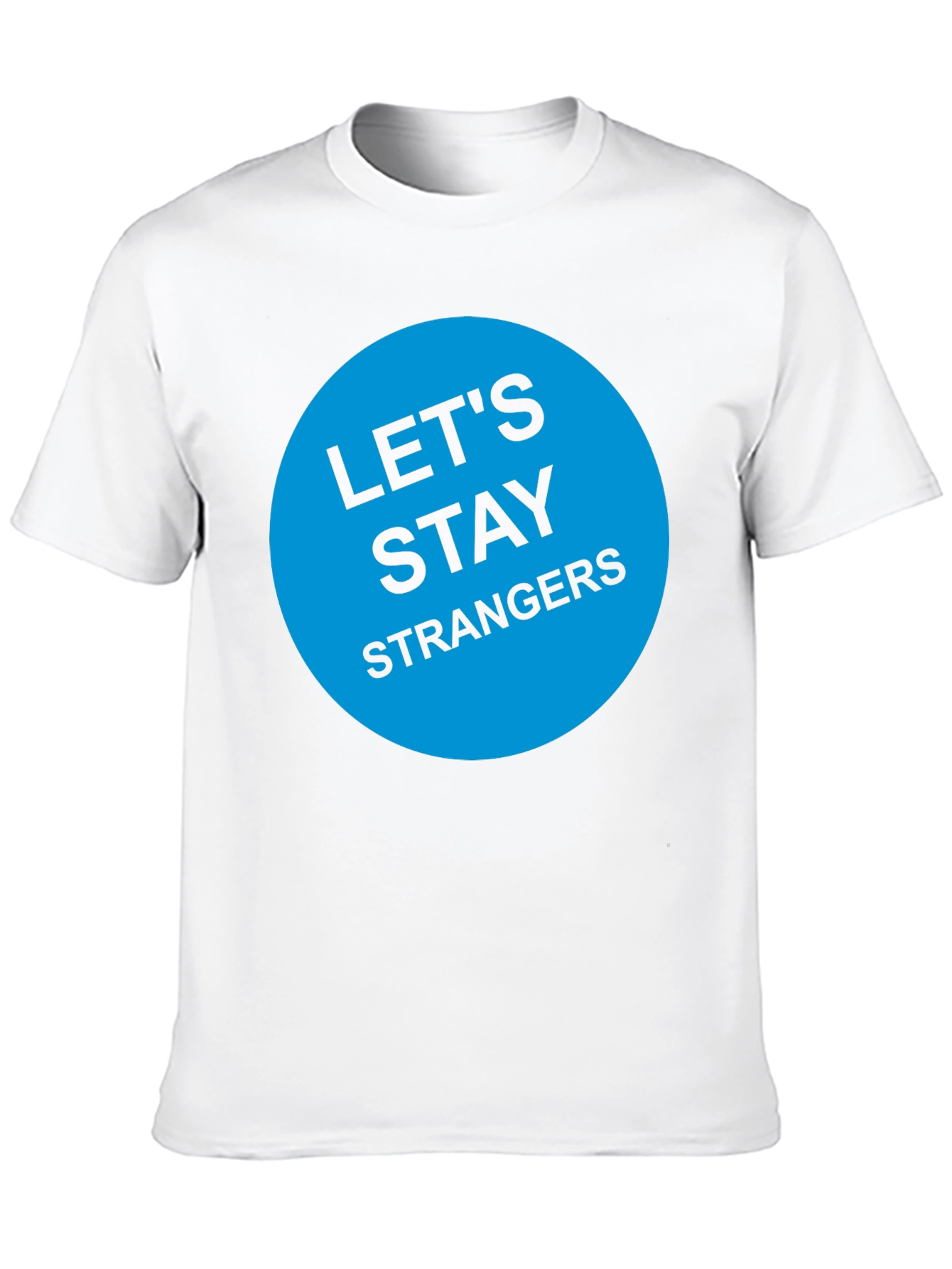 Lets Stay Strangers T-Shirt - Black Graphic Tee