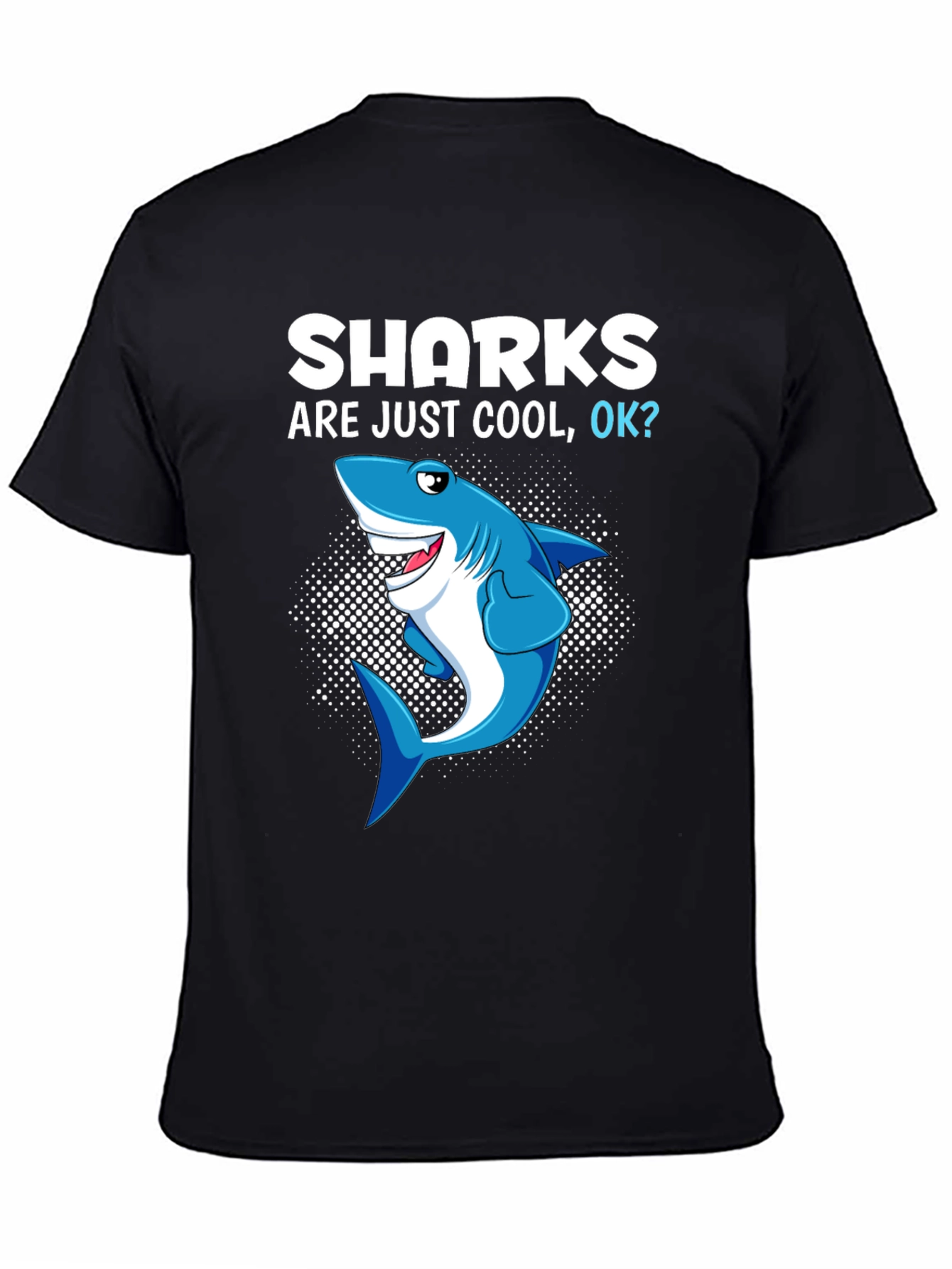 Shark Are Just Cool OK? Graphic Tee
