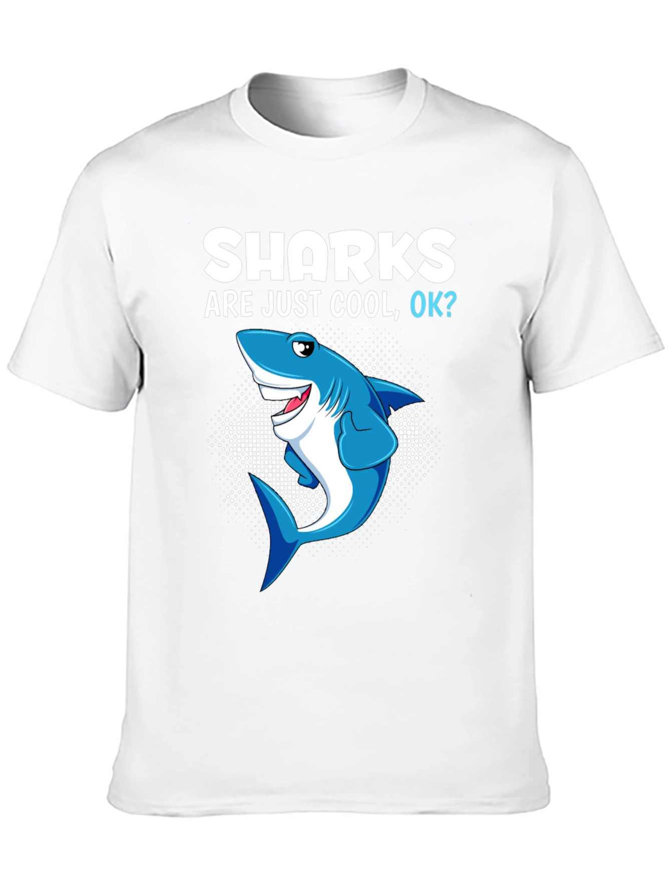 Shark Are Just Cool OK? Graphic Tee