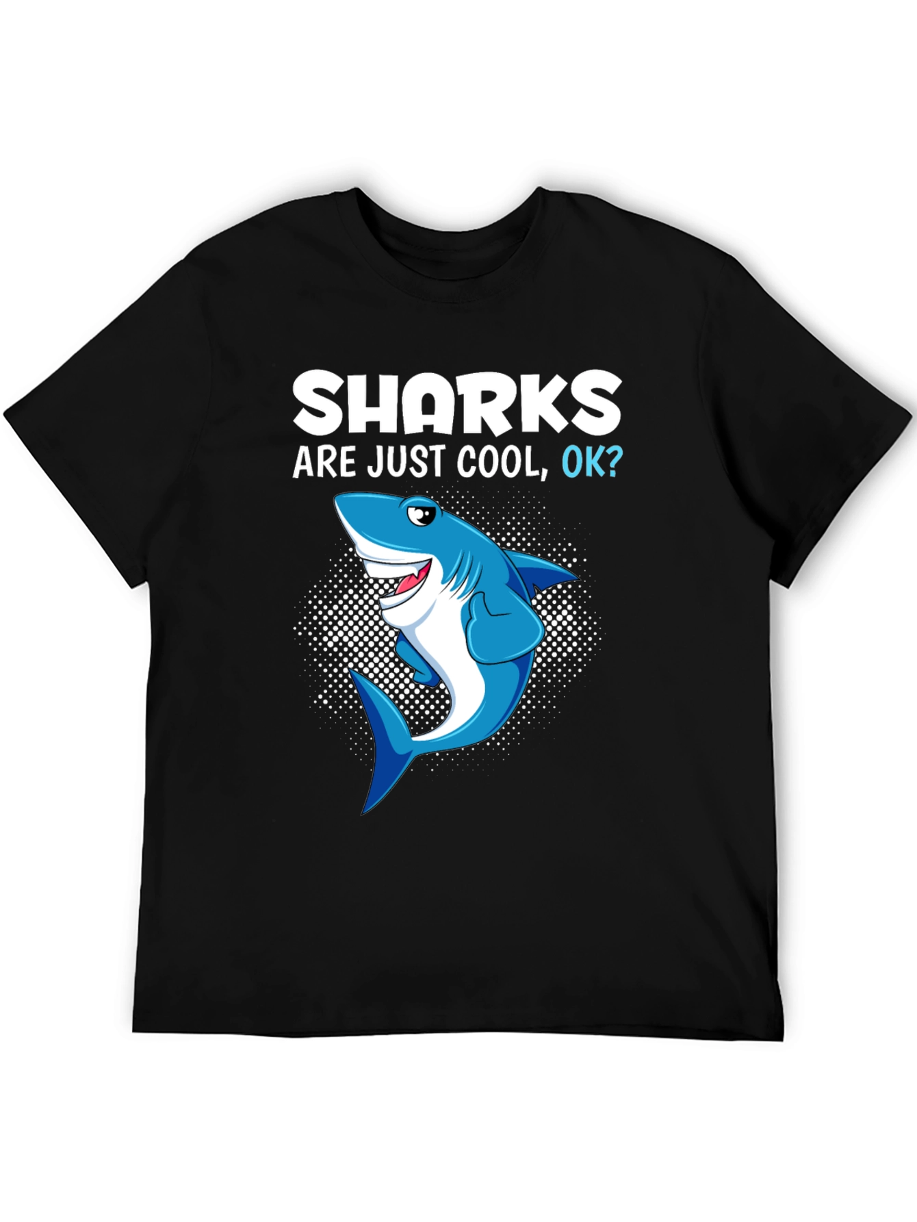 Shark Are Just Cool OK? Graphic Tee