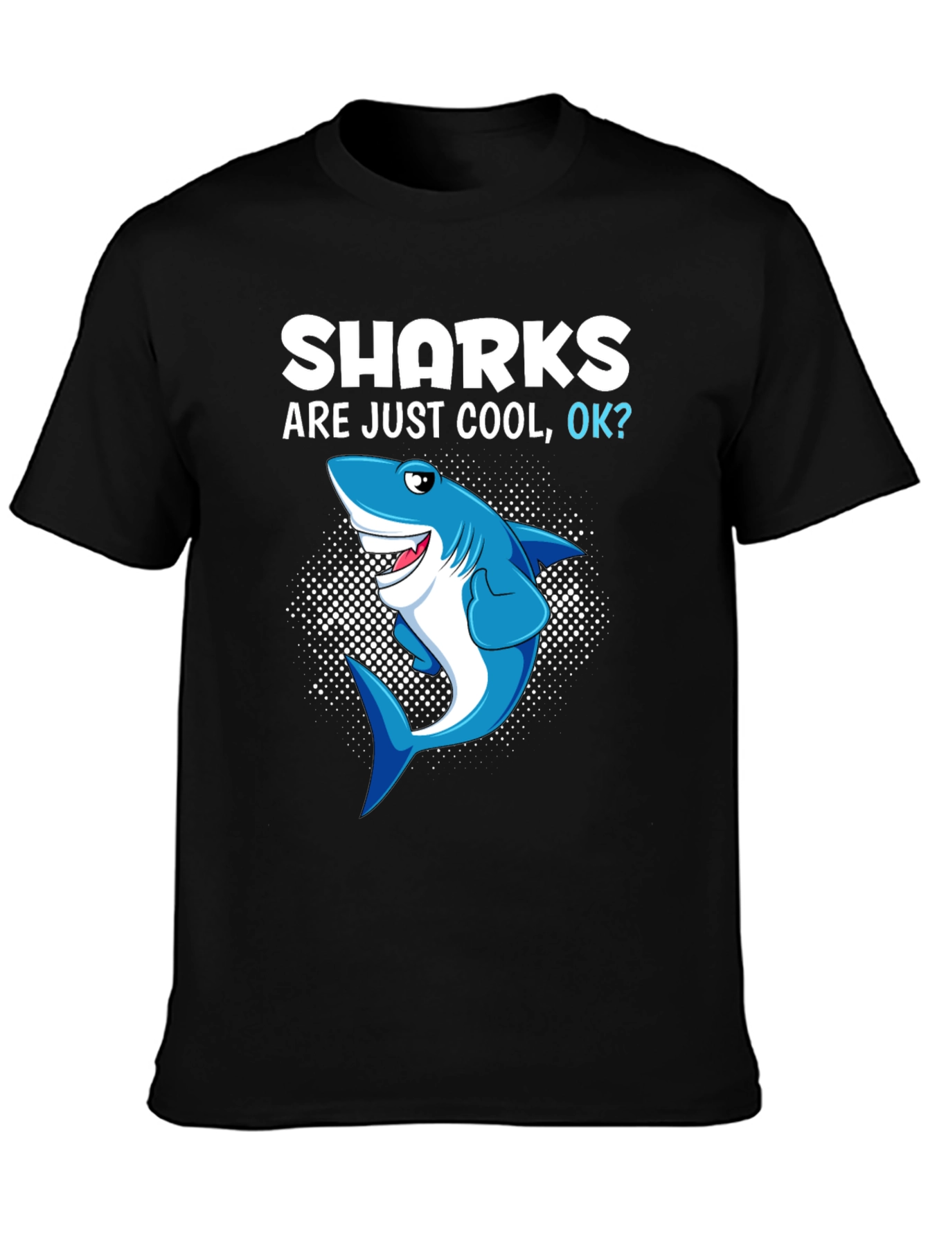 Shark Are Just Cool OK? Graphic Tee