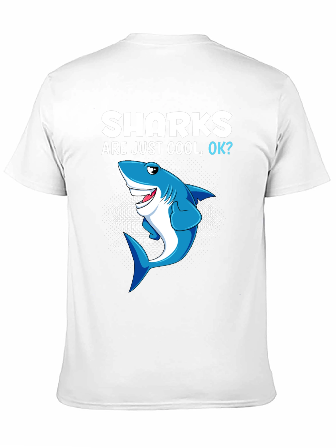 Shark Are Just Cool OK? Graphic Tee