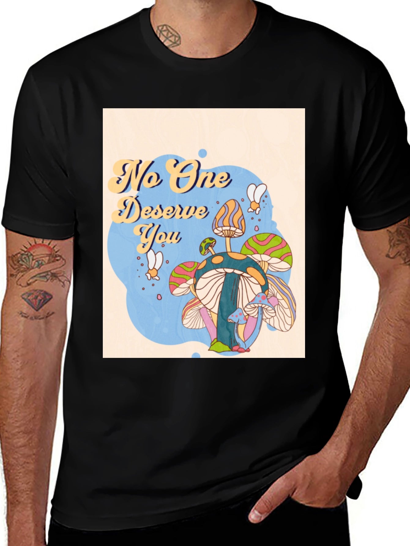No One Deserves You Mushroom Graphic Tee