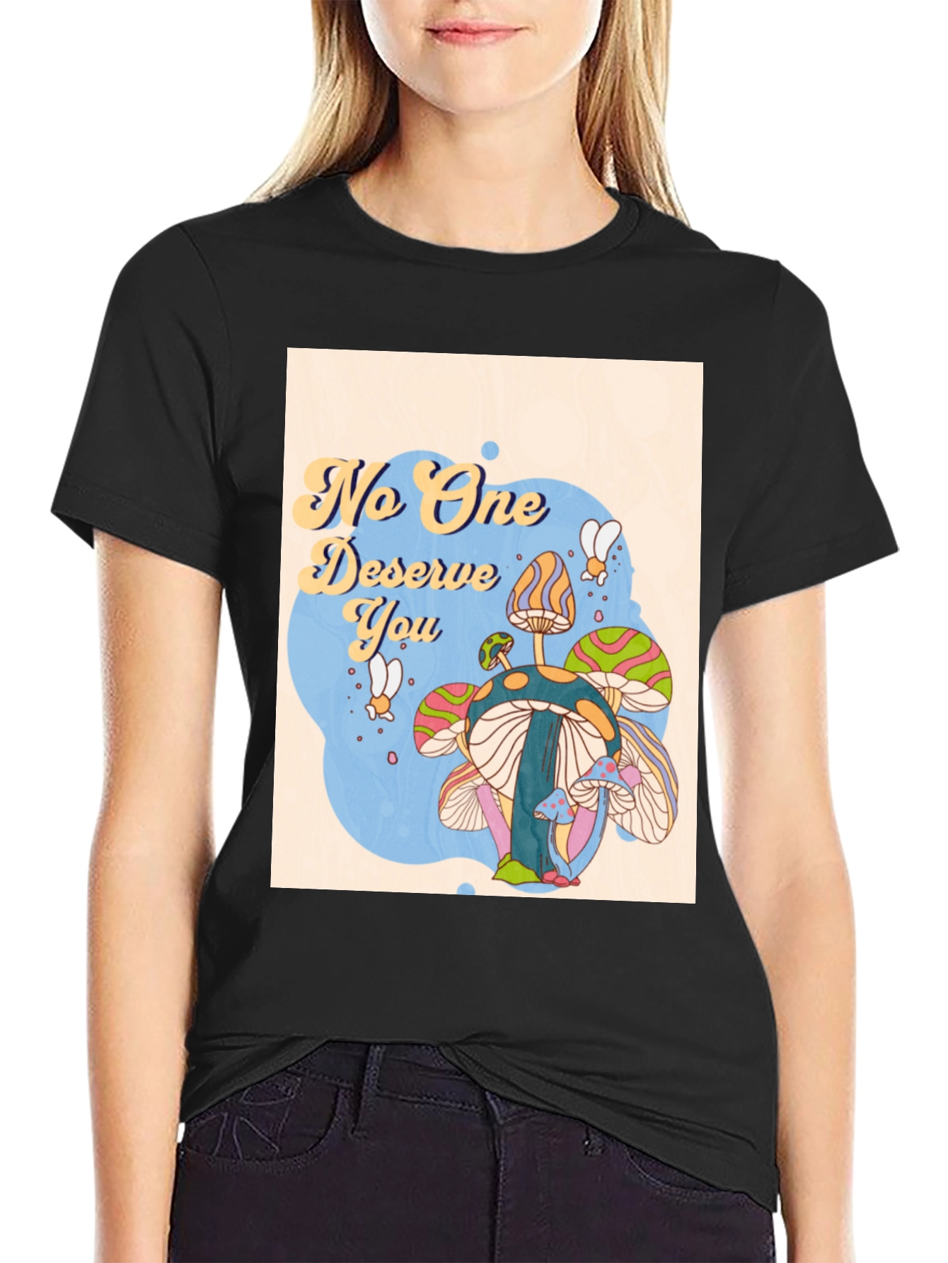 No One Deserves You Mushroom Graphic Tee