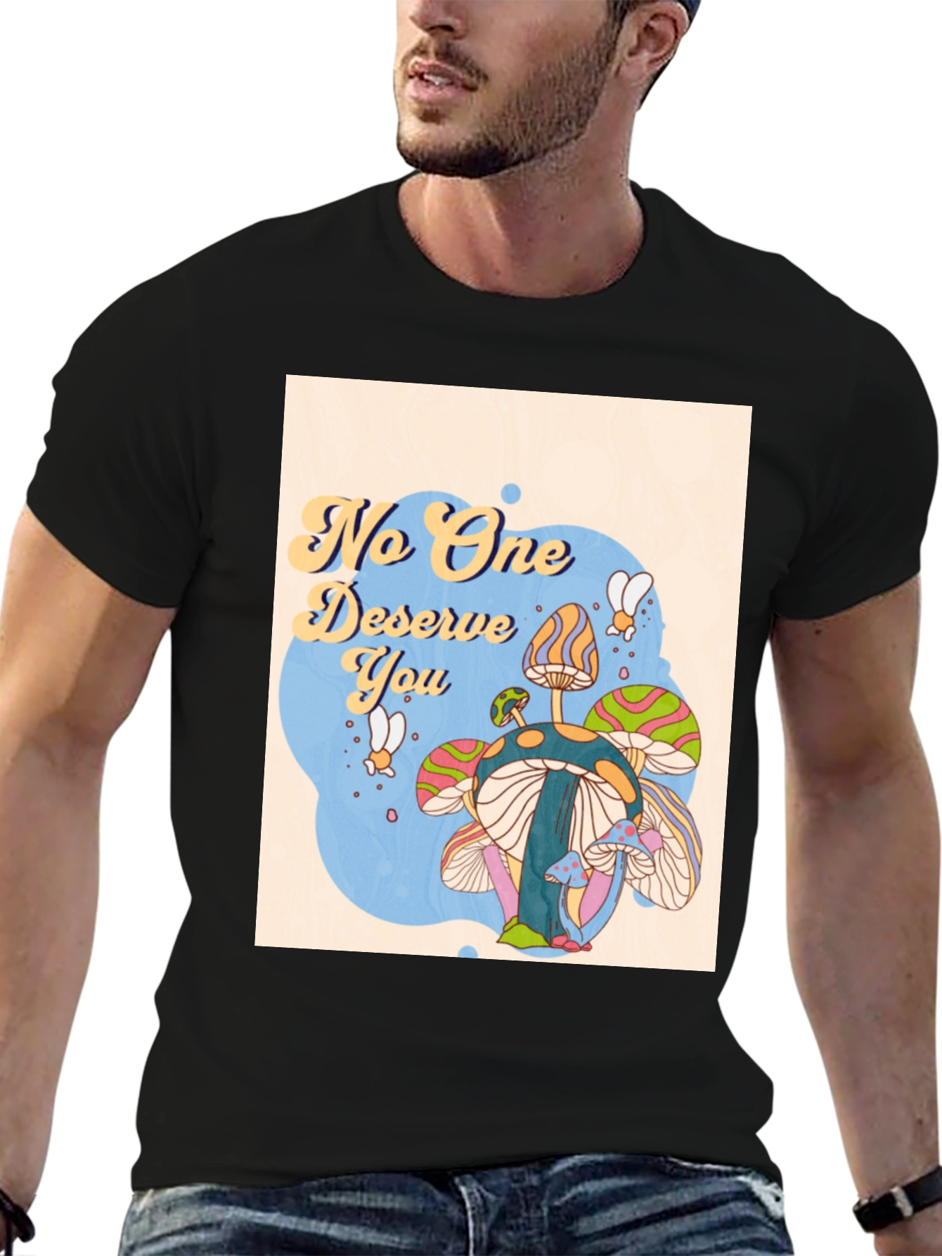 No One Deserves You Mushroom Graphic Tee