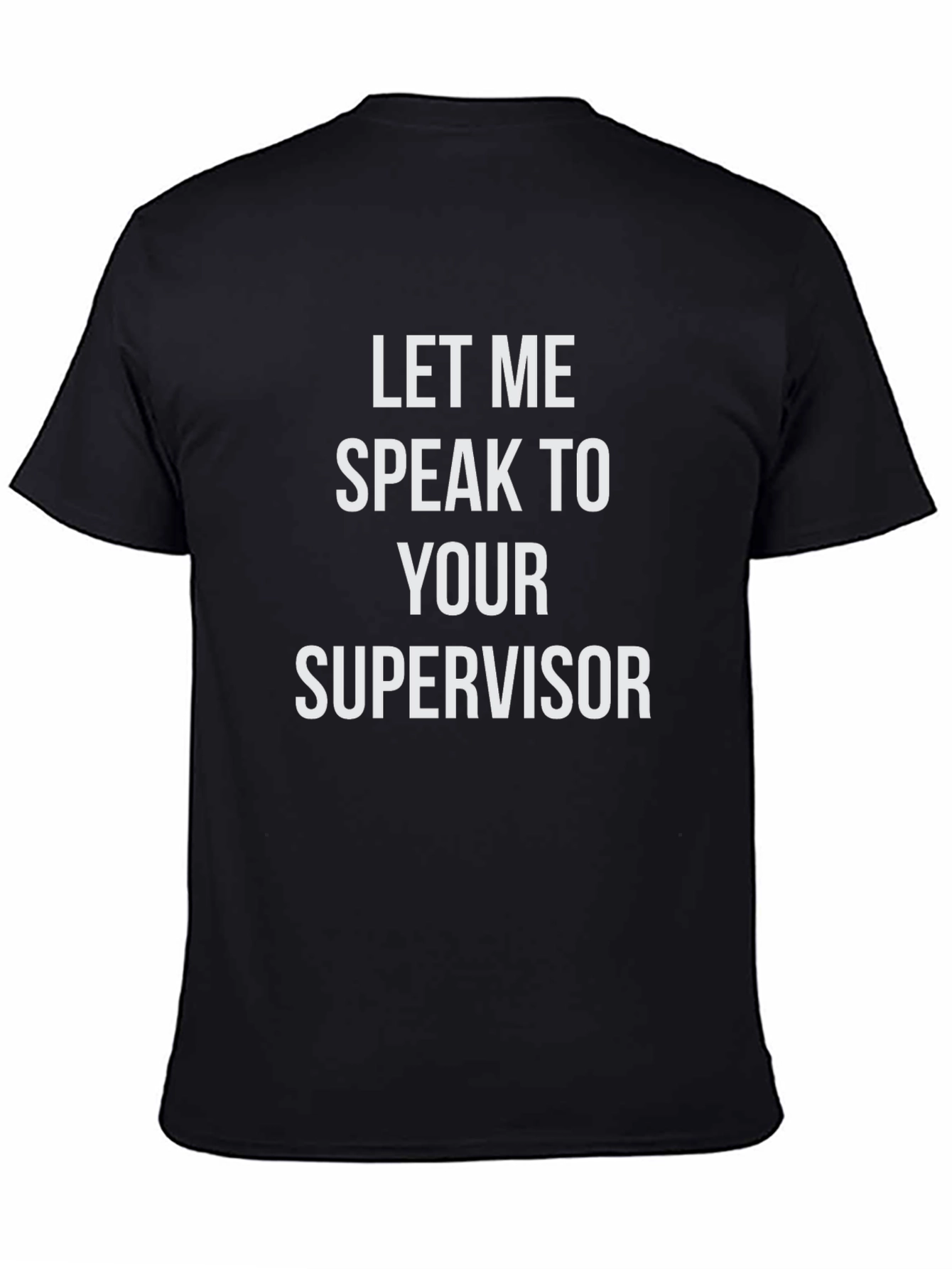 Speak To Supervisor T-Shirt