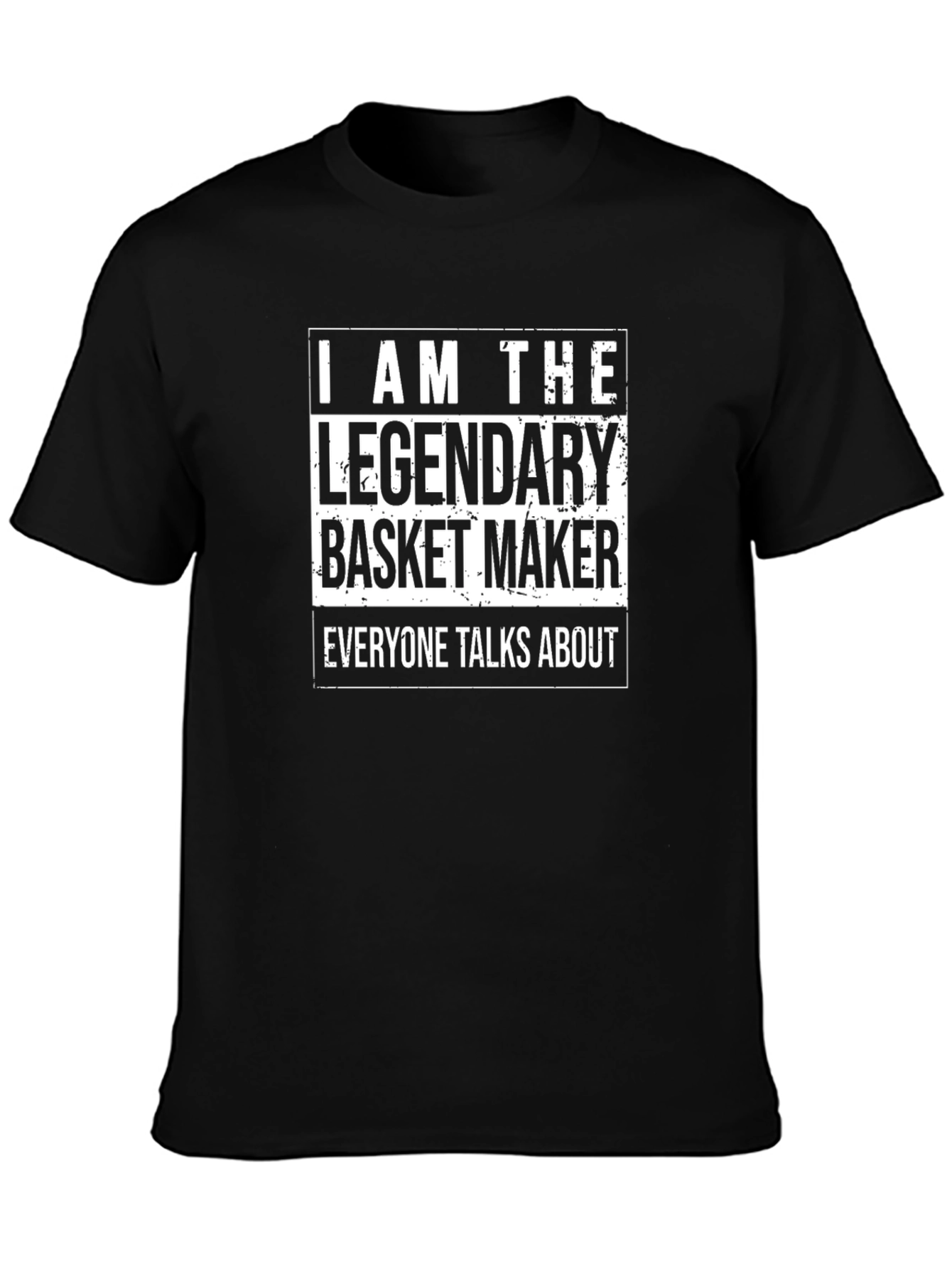 Legendary Basket Maker T-Shirt
