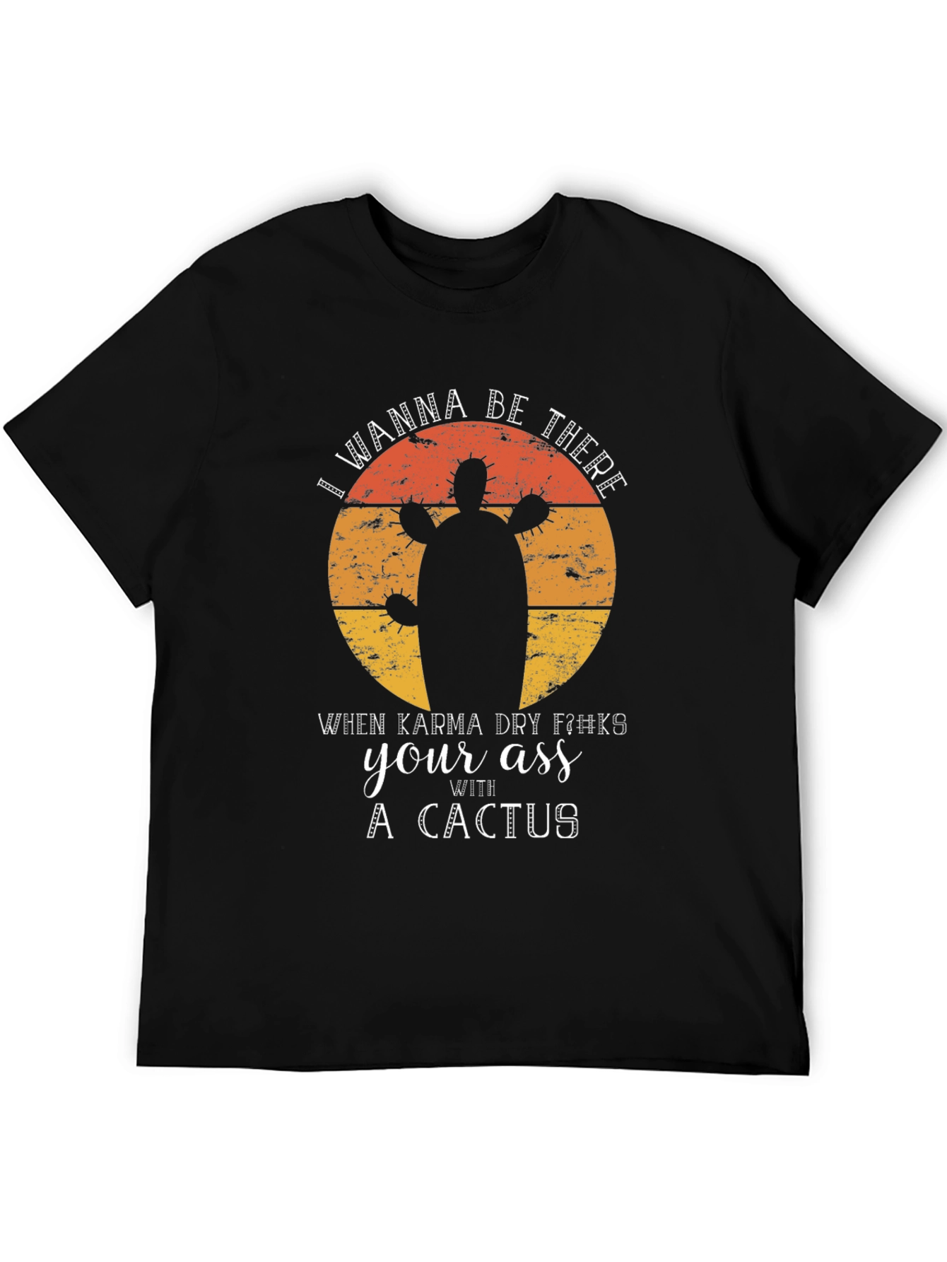 Karma Cactus Graphic Tee - Funny Sarcastic Novelty T-Shirt