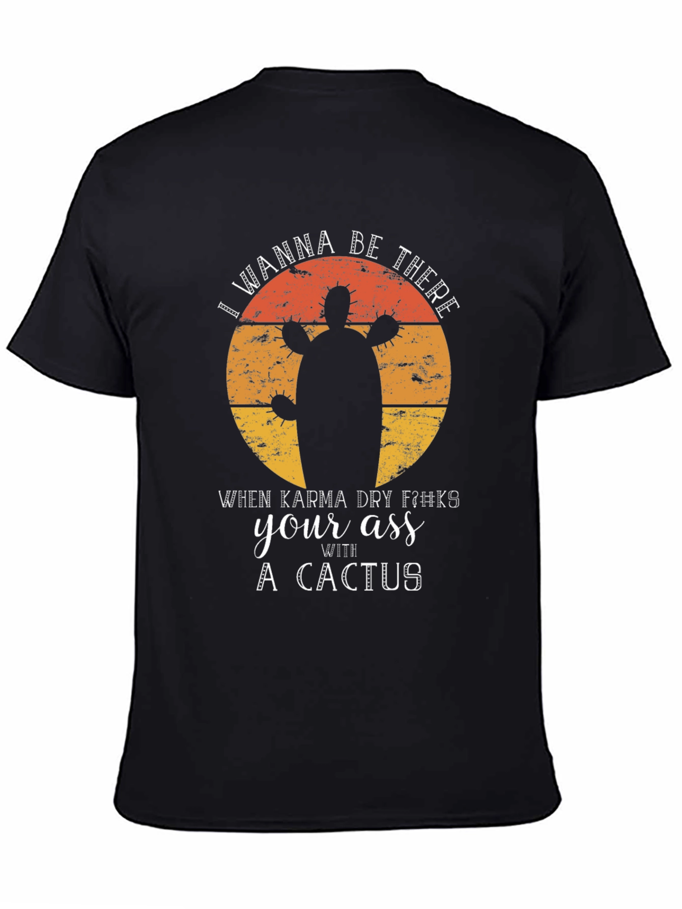 Karma Cactus Graphic Tee - Funny Sarcastic Novelty T-Shirt