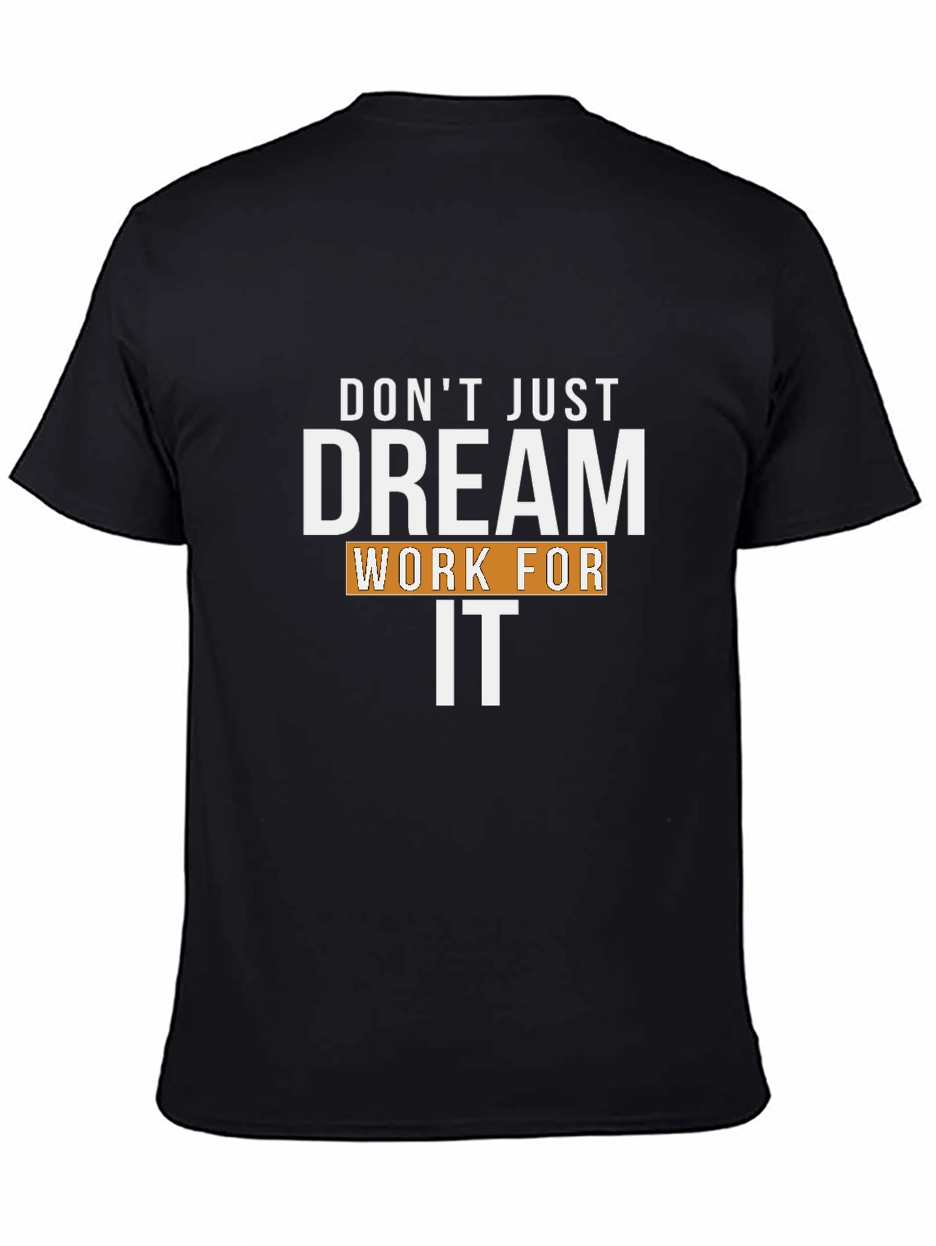 Motivational Dream Work It Black Graphic T-Shirt