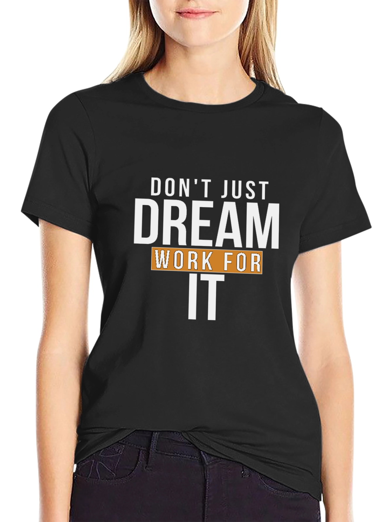 Motivational Dream Work It Black Graphic T-Shirt