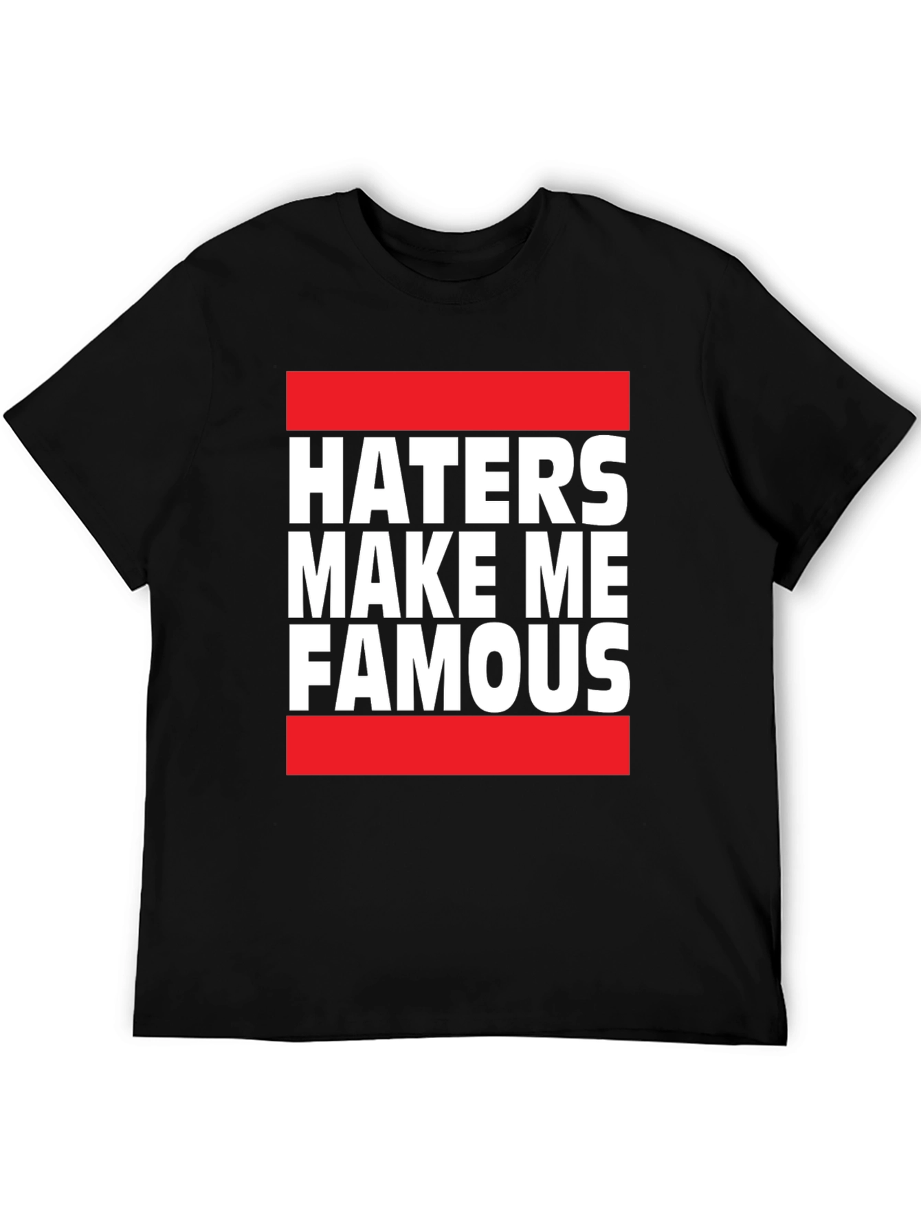 Haters Make Me Famous Graphic Tee