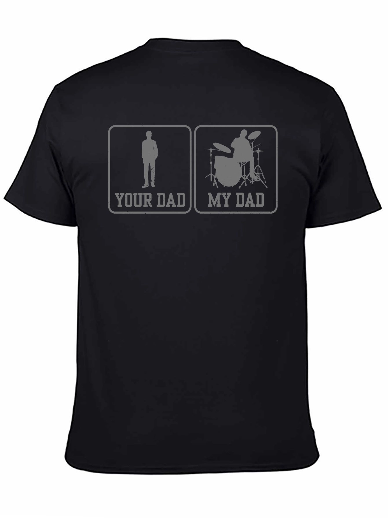 Your Dad My Dad Drummer Graphic Tee - Black