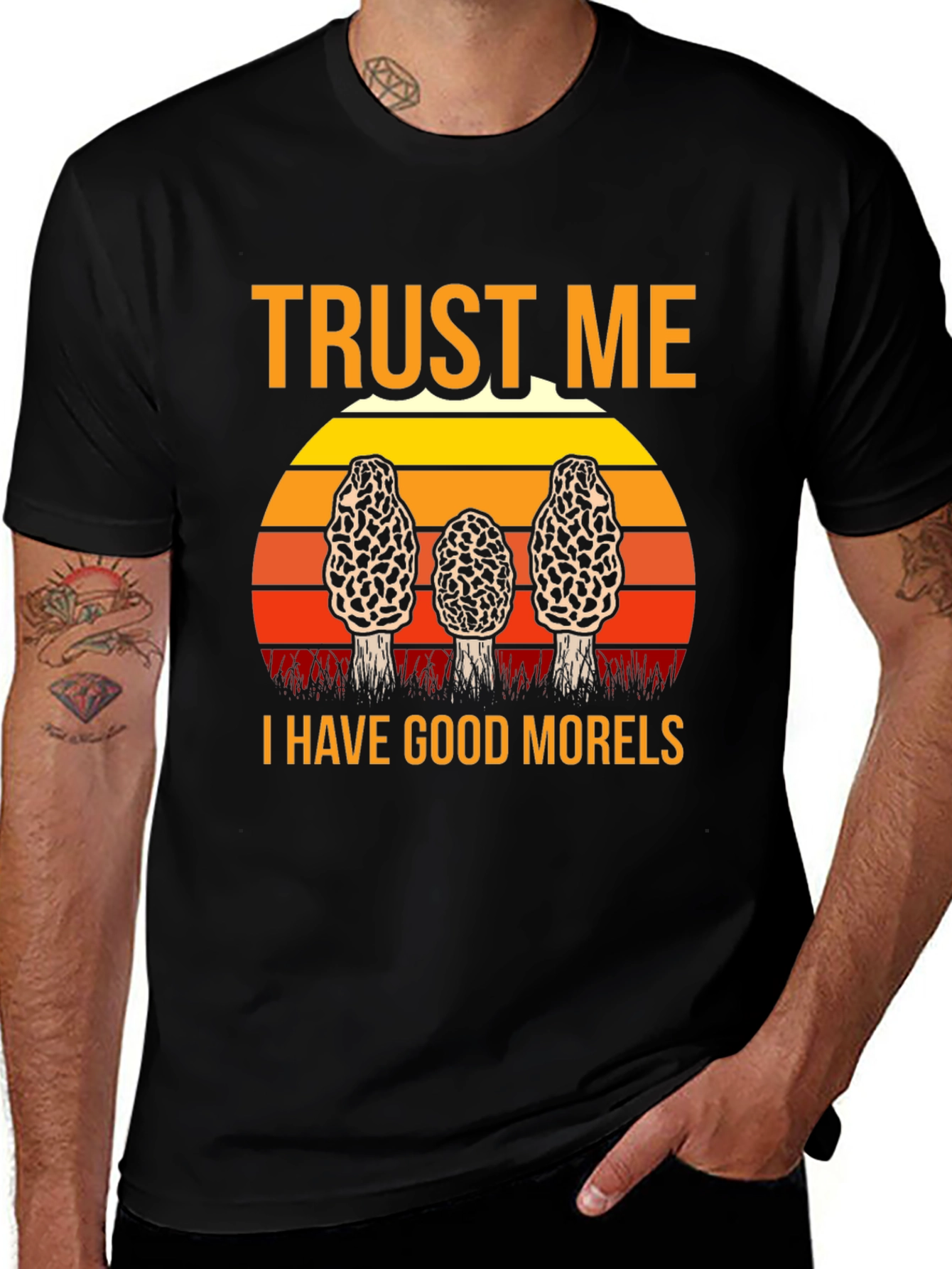 Trust Me I Have Good Morels Mushroom T-Shirt