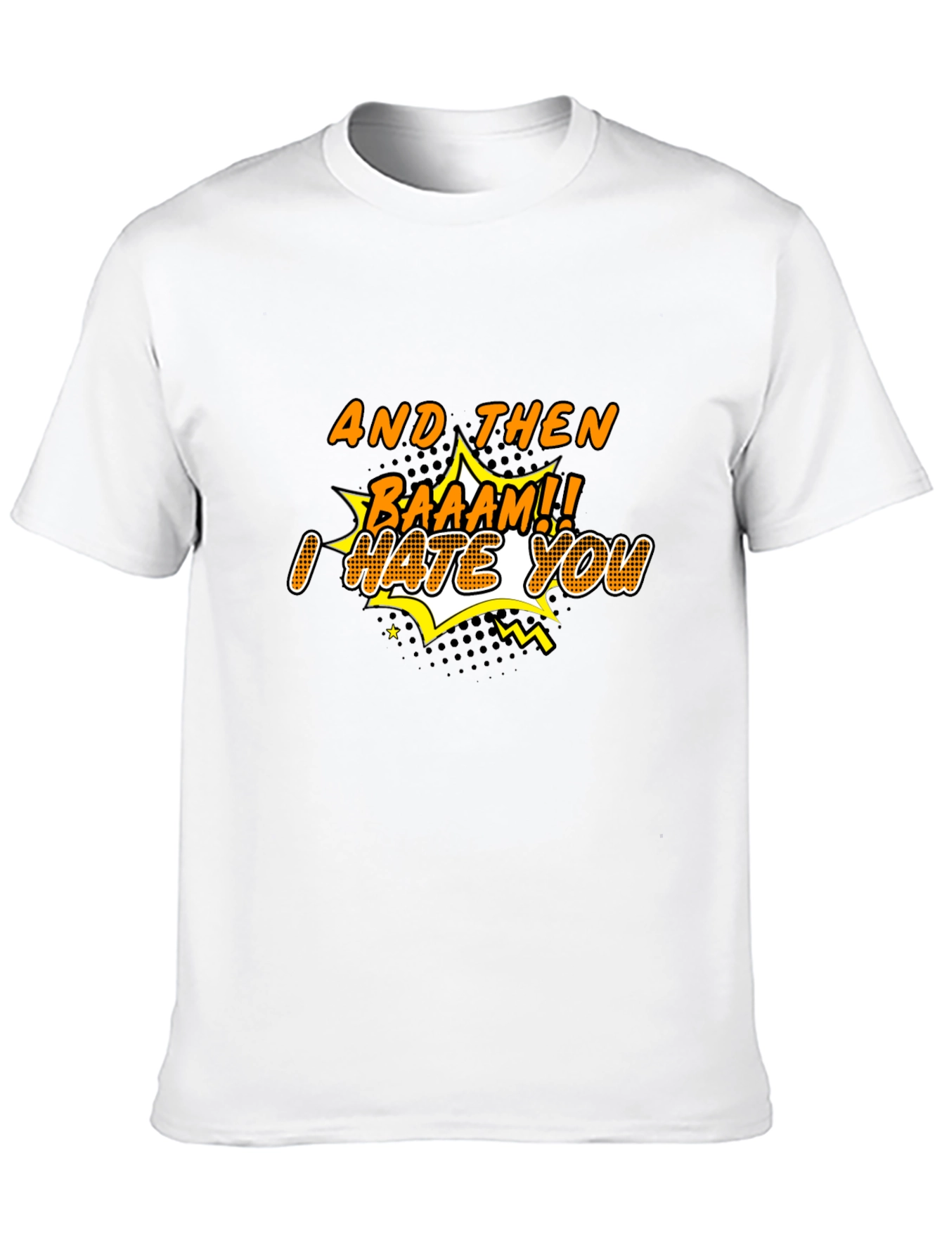Funny I Hate You T-Shirt