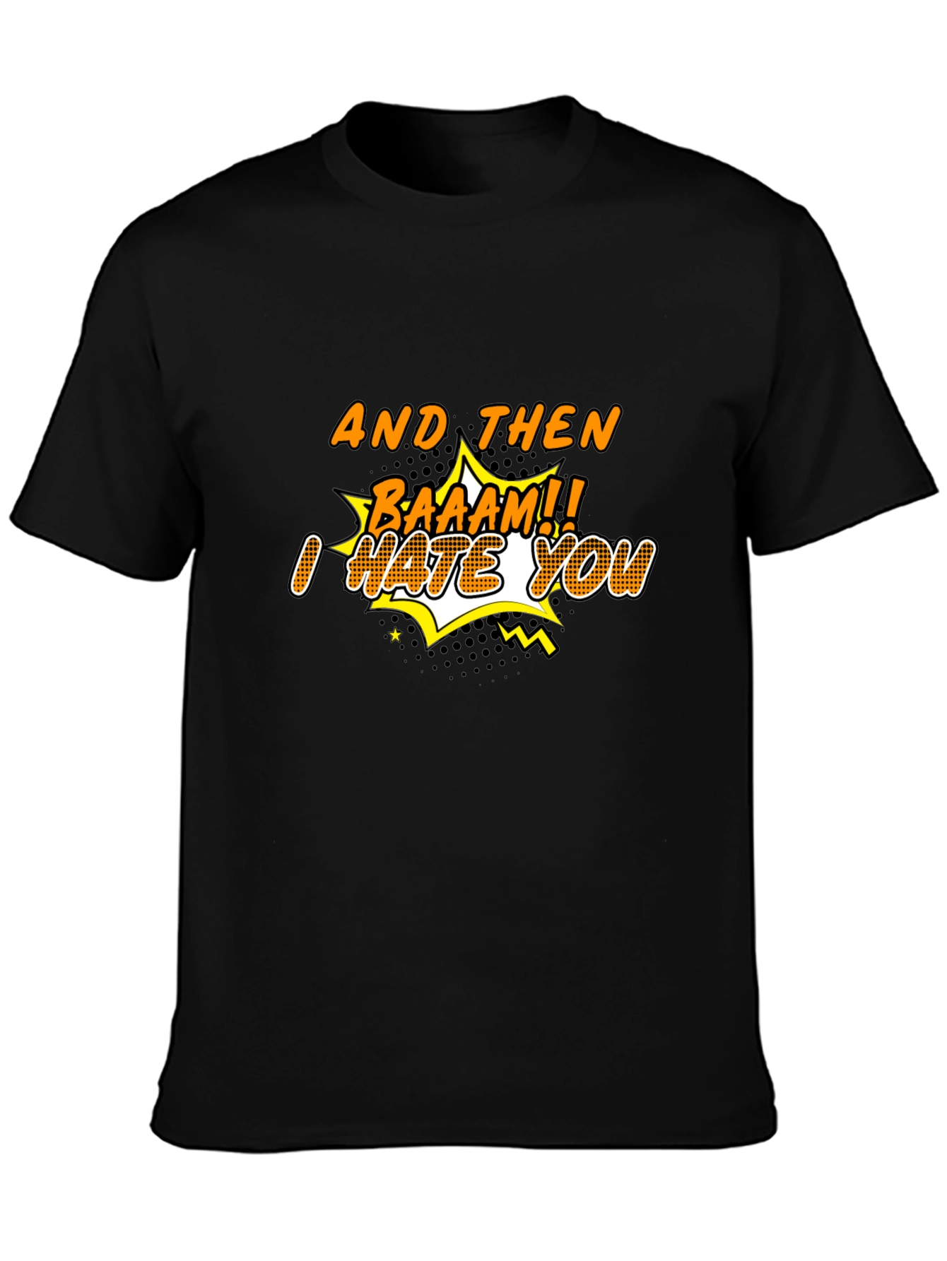 Funny I Hate You T-Shirt
