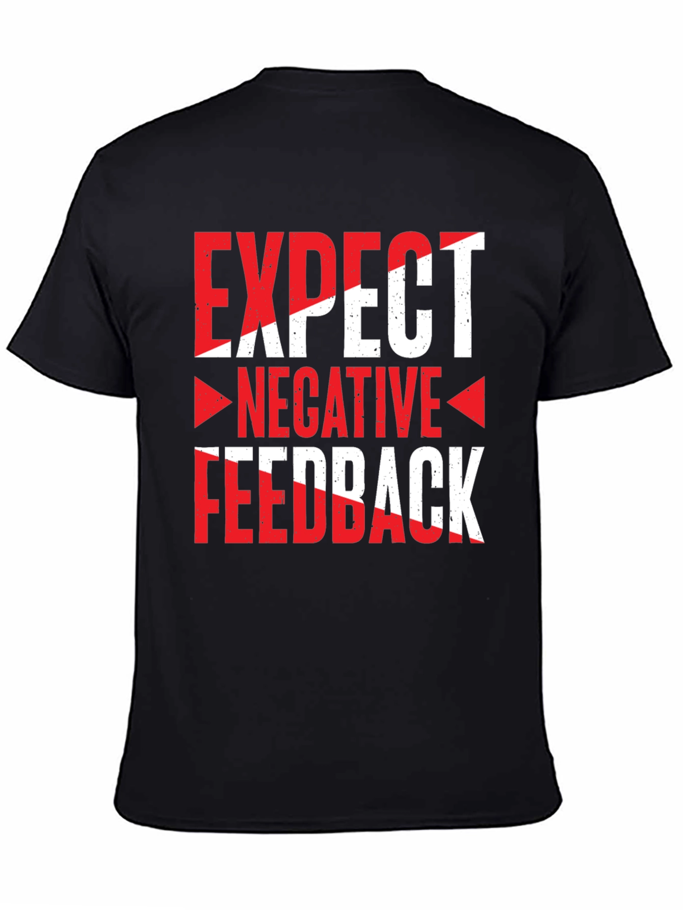 Expect Negative Feedback Graphic Tee