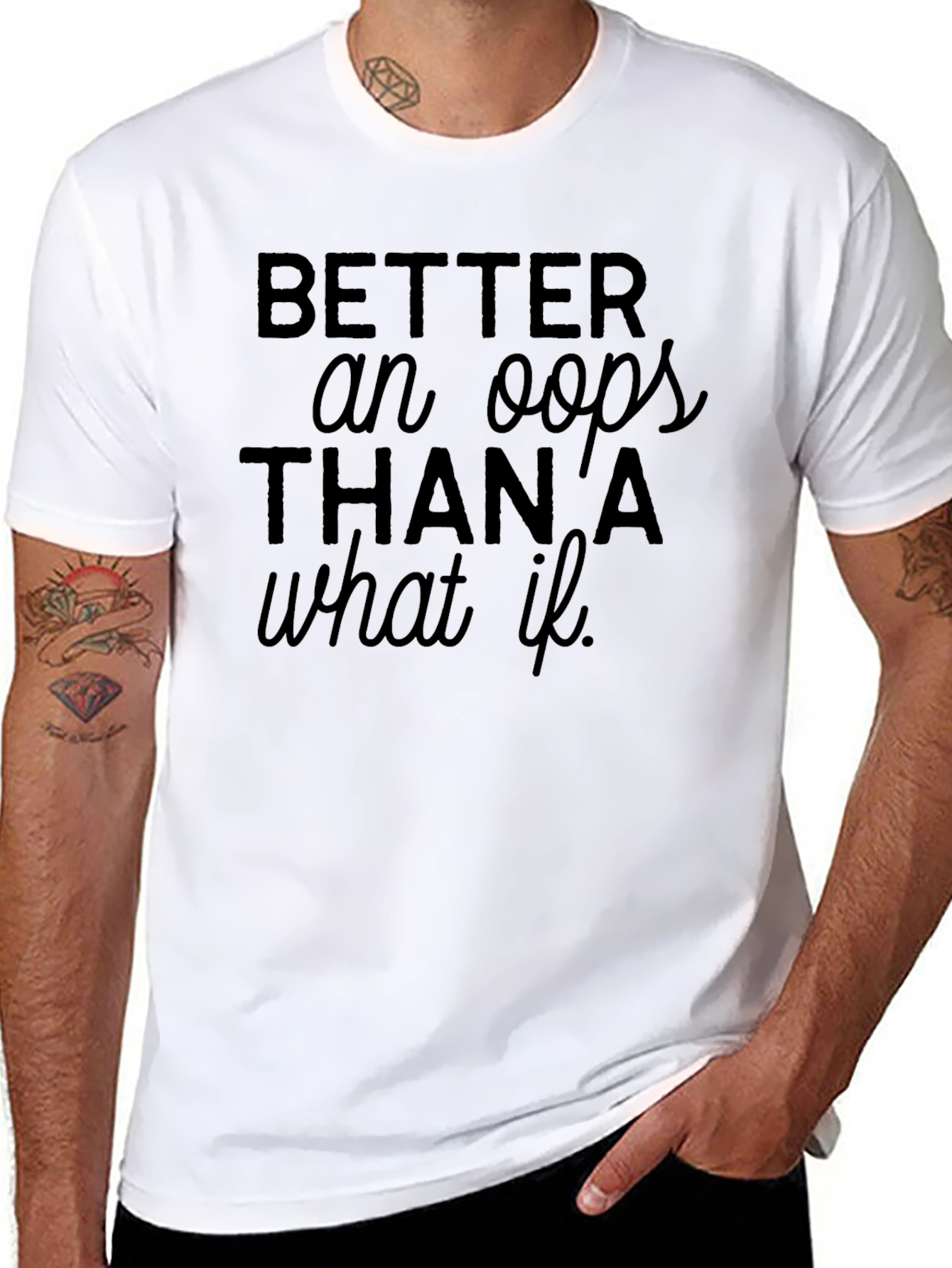 Black Tee: Better an Oops Than a What If
