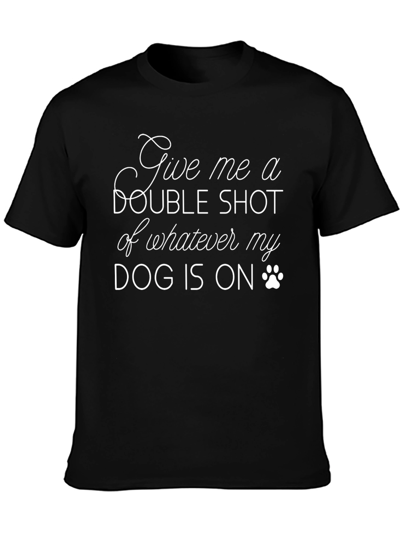 Give Me a Double Shot T-Shirt