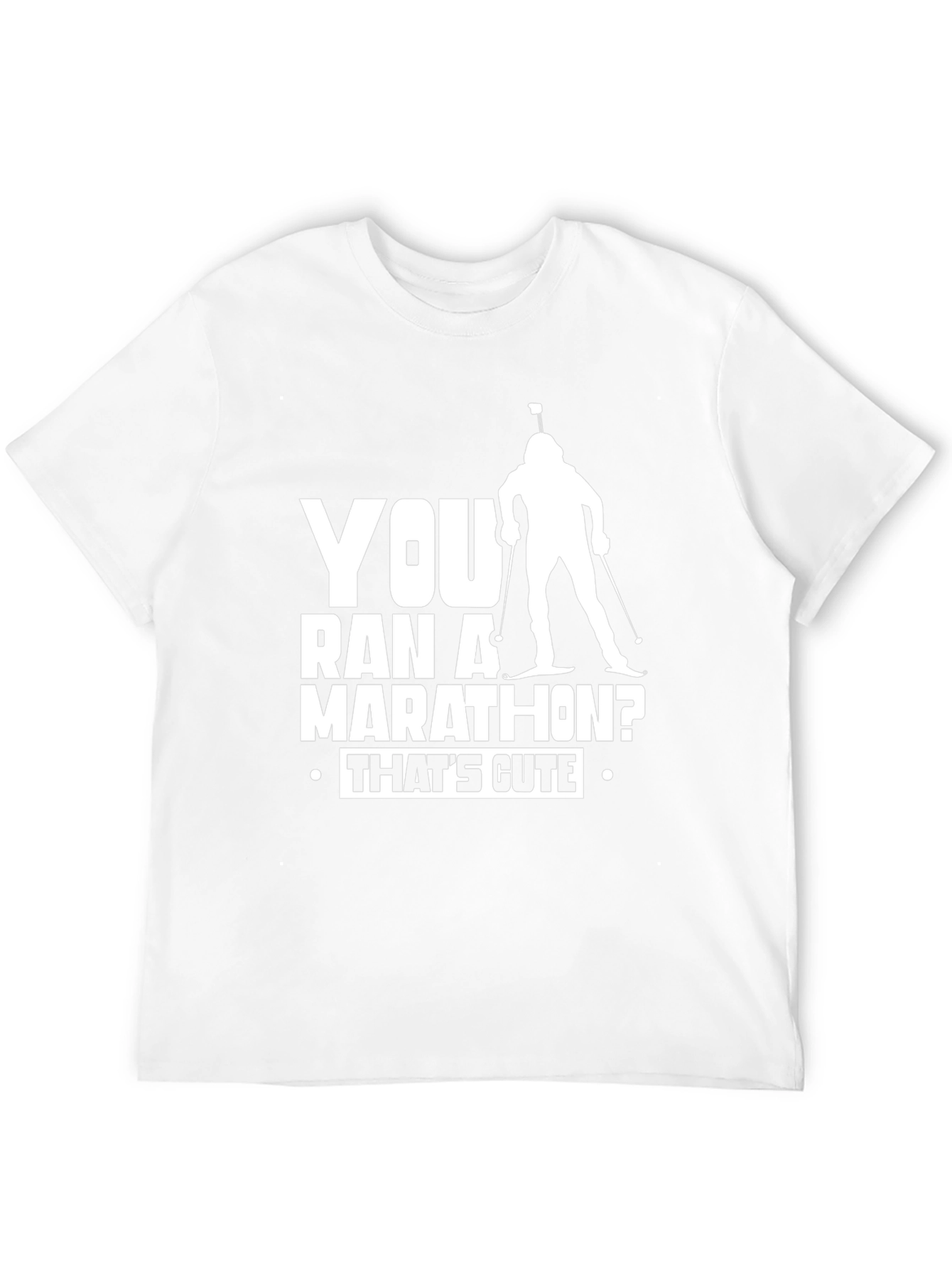 You Ran a Marathon? Thats Cute Biathlon T-Shirt