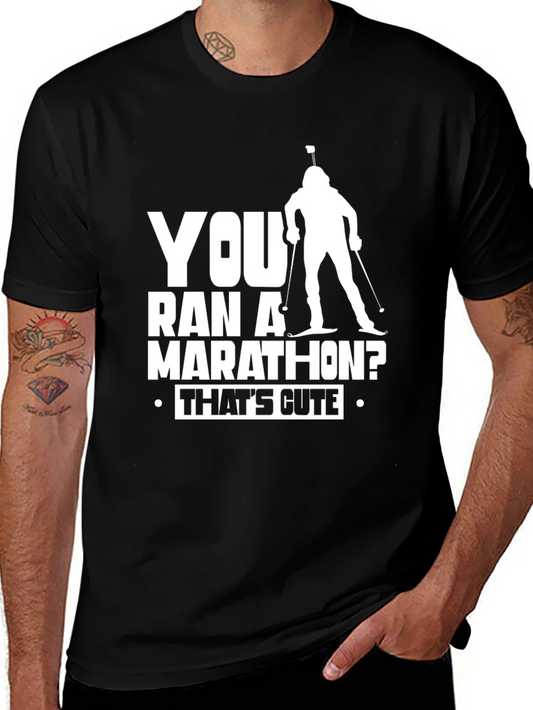 You Ran a Marathon? Thats Cute Biathlon T-Shirt