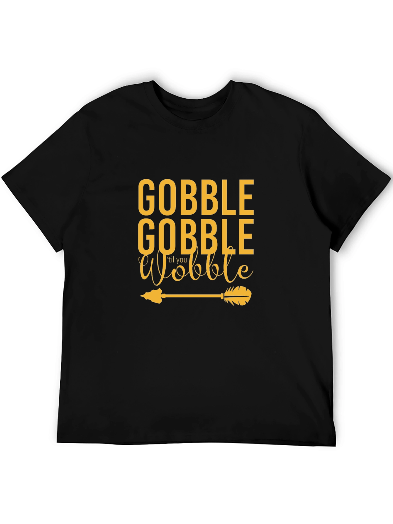 Gobble Til You Wobble Thanksgiving Tee