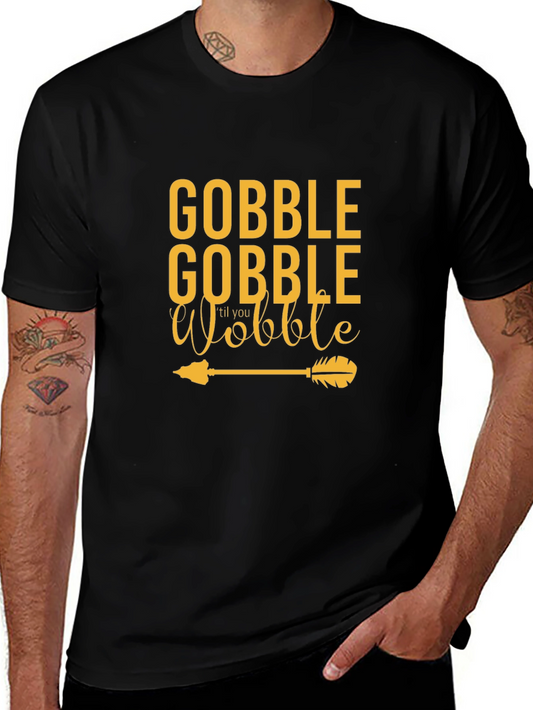 Gobble Til You Wobble Thanksgiving Tee