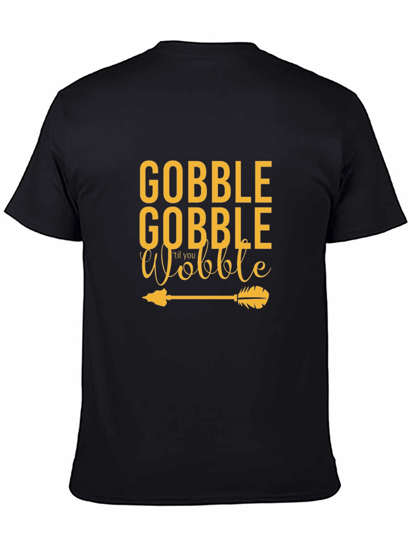 Gobble Til You Wobble Thanksgiving Tee