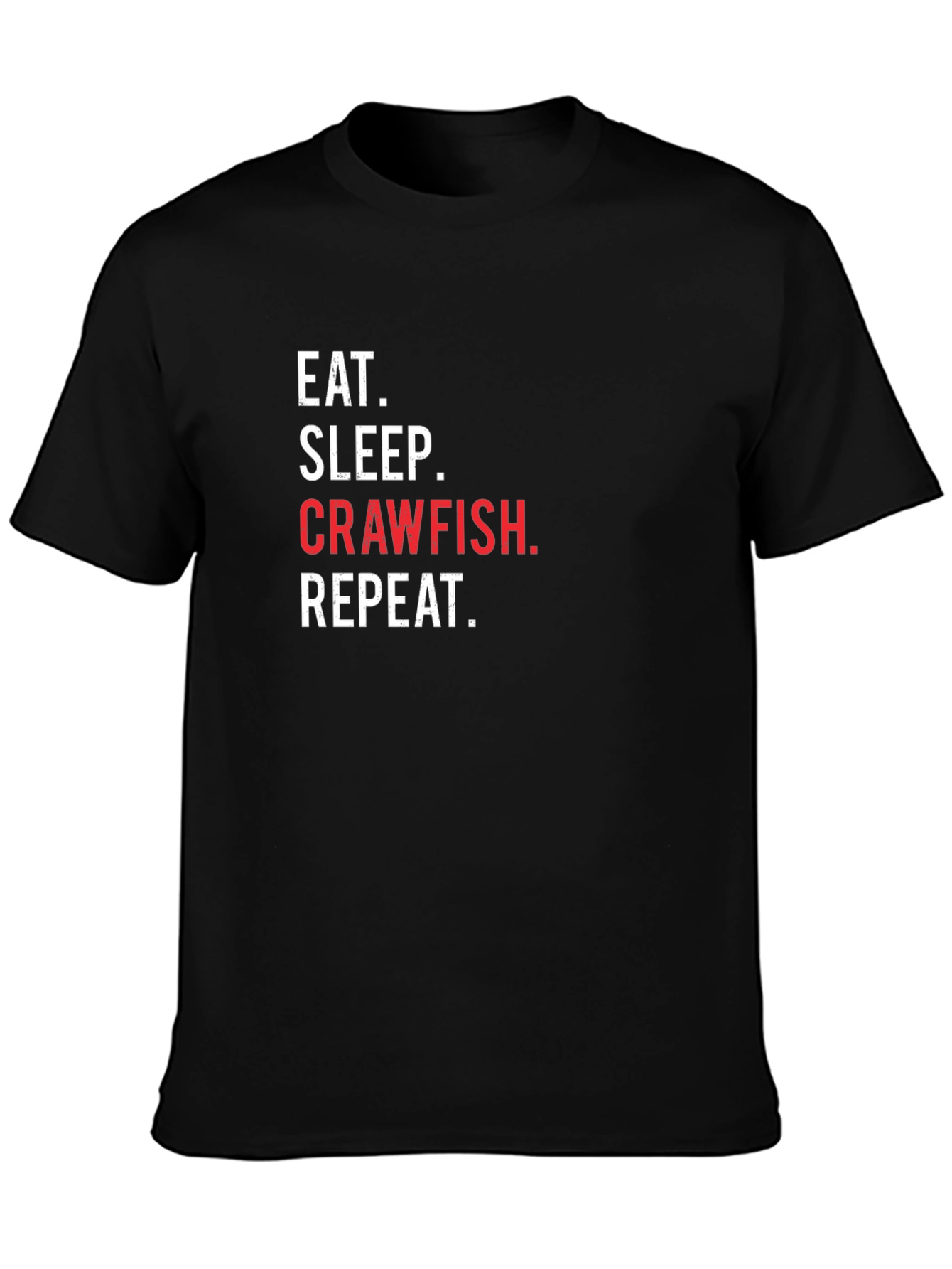 Eat Sleep Crawfish Repeat T-Shirt