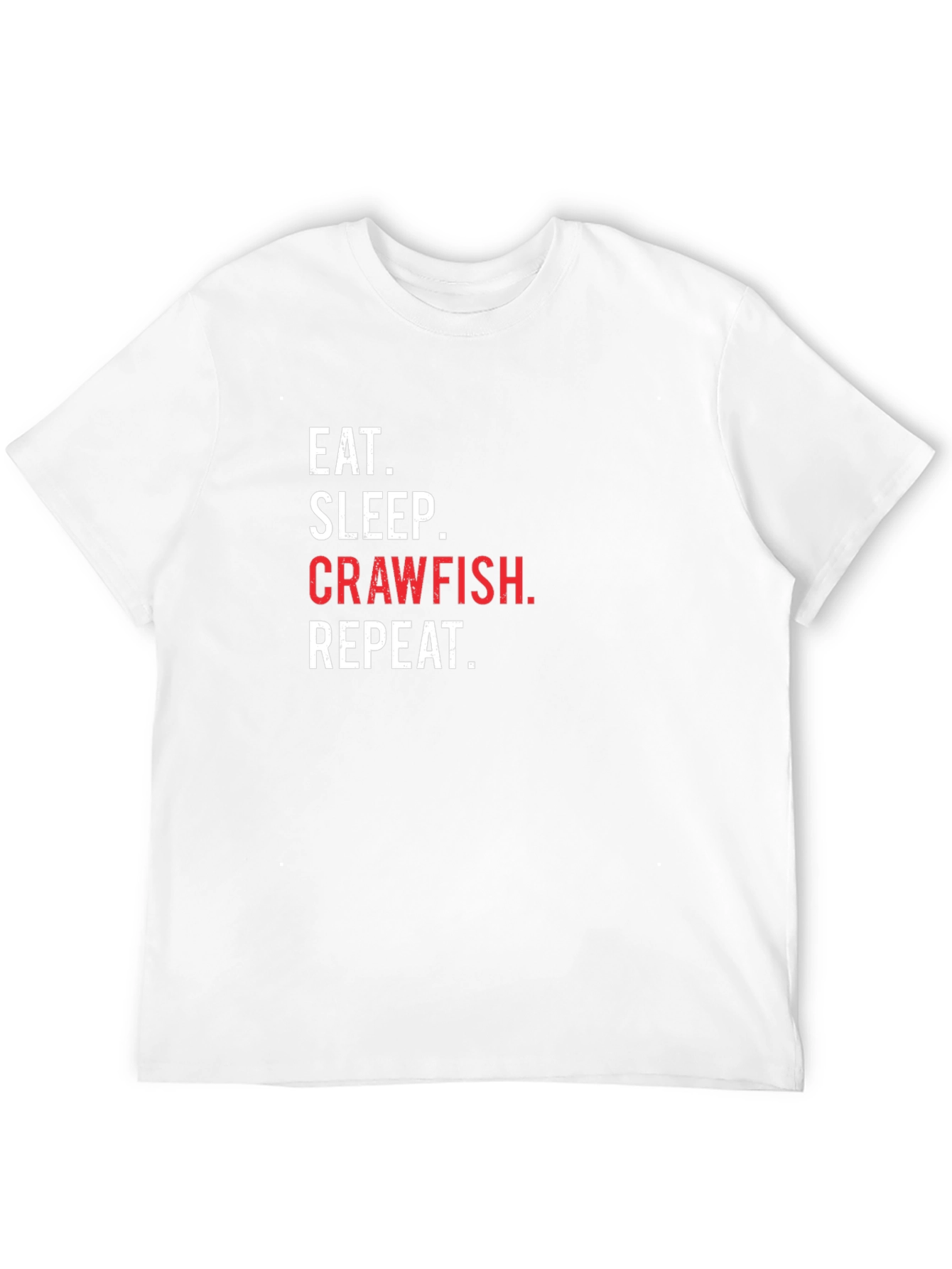 Eat Sleep Crawfish Repeat T-Shirt