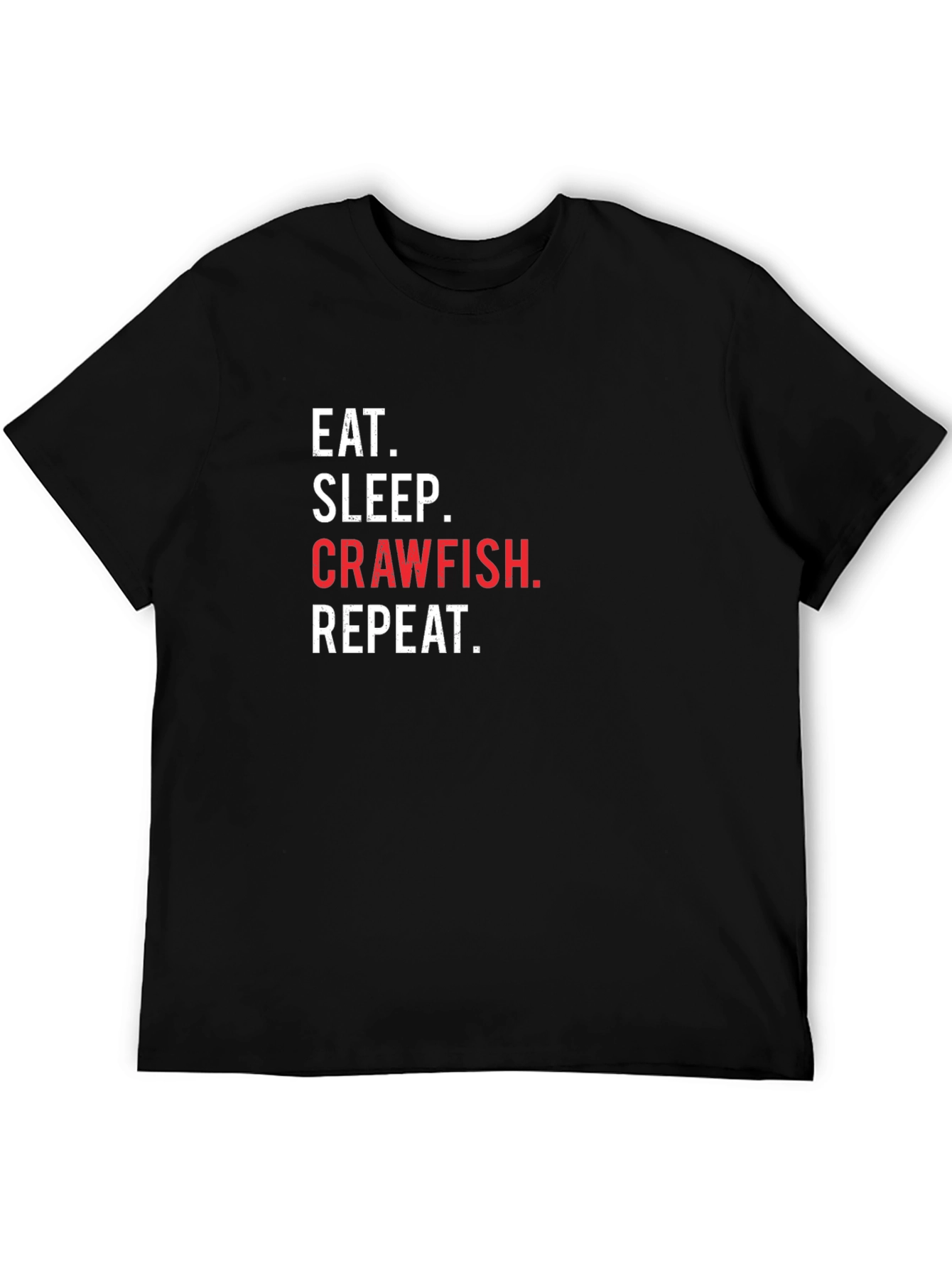 Eat Sleep Crawfish Repeat T-Shirt
