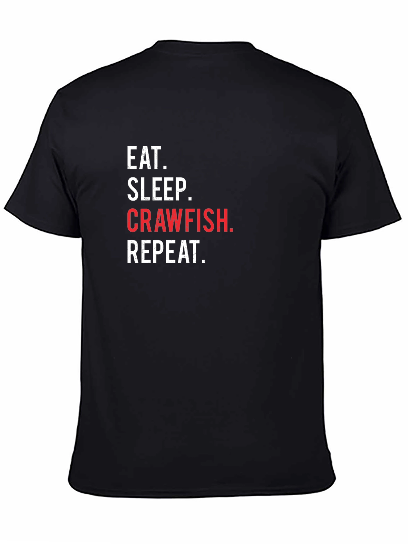 Eat Sleep Crawfish Repeat T-Shirt