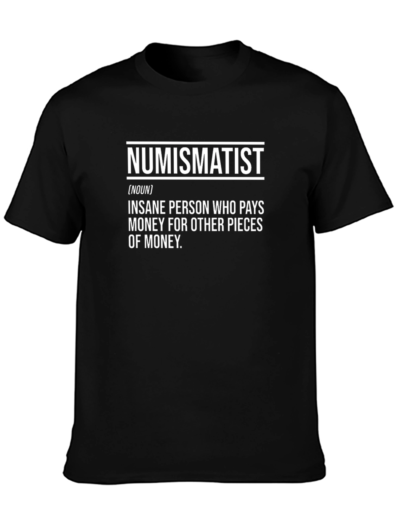 Numismatist Definition Black T-Shirt - Coin Collector Tee