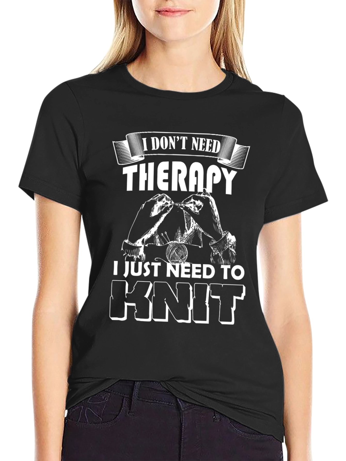 Knit Therapy T-Shirt: I Dont Need Therapy I Knit