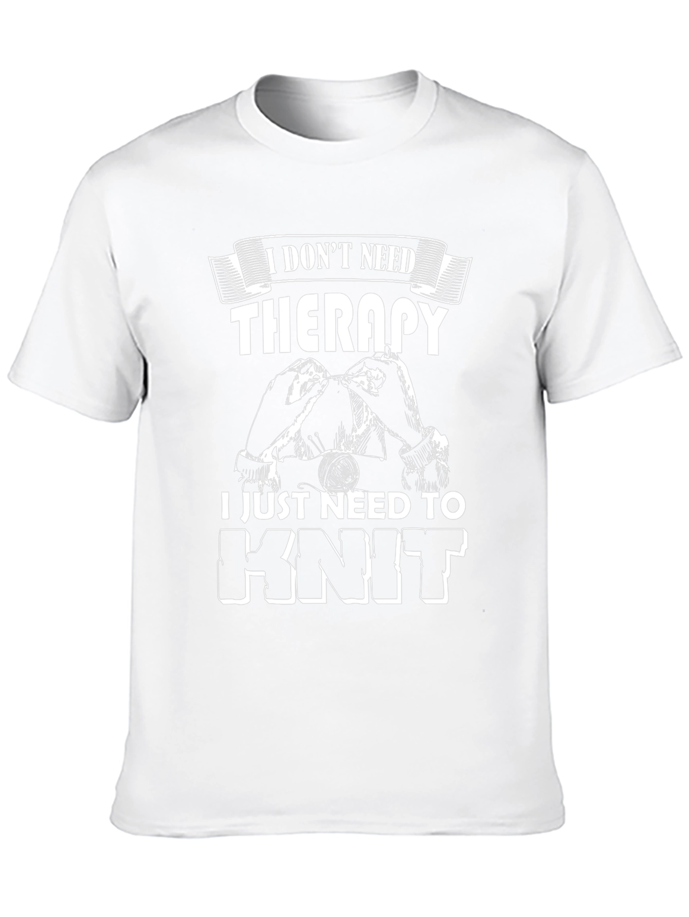 Knit Therapy T-Shirt: I Dont Need Therapy I Knit