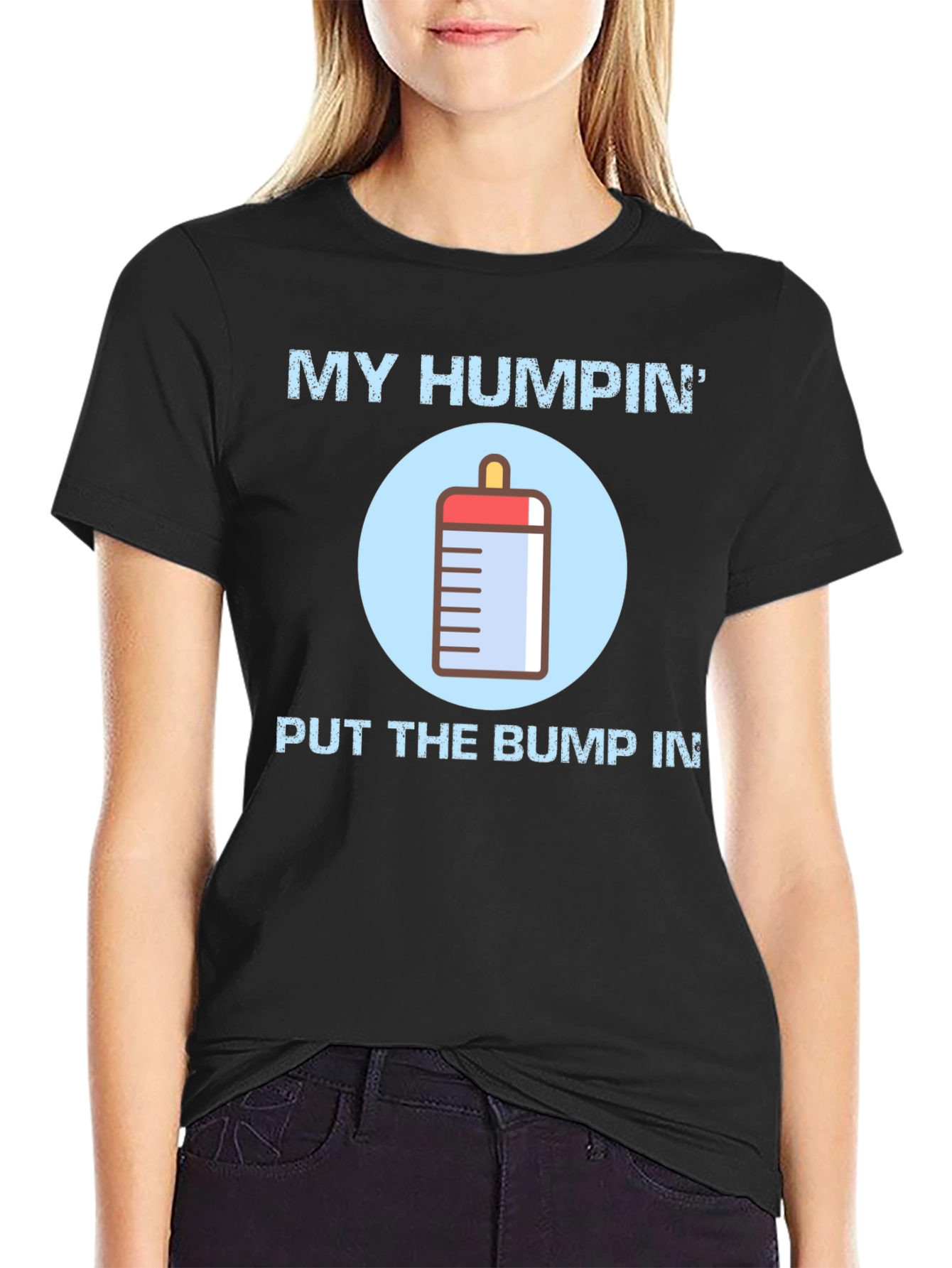 My Humpin Put The Bump In T-Shirt