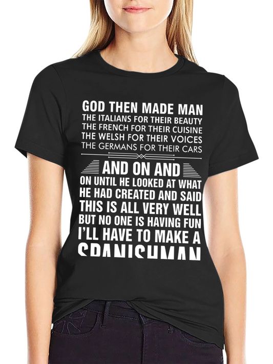 Humorous T-Shirt: God Made Spanish Men