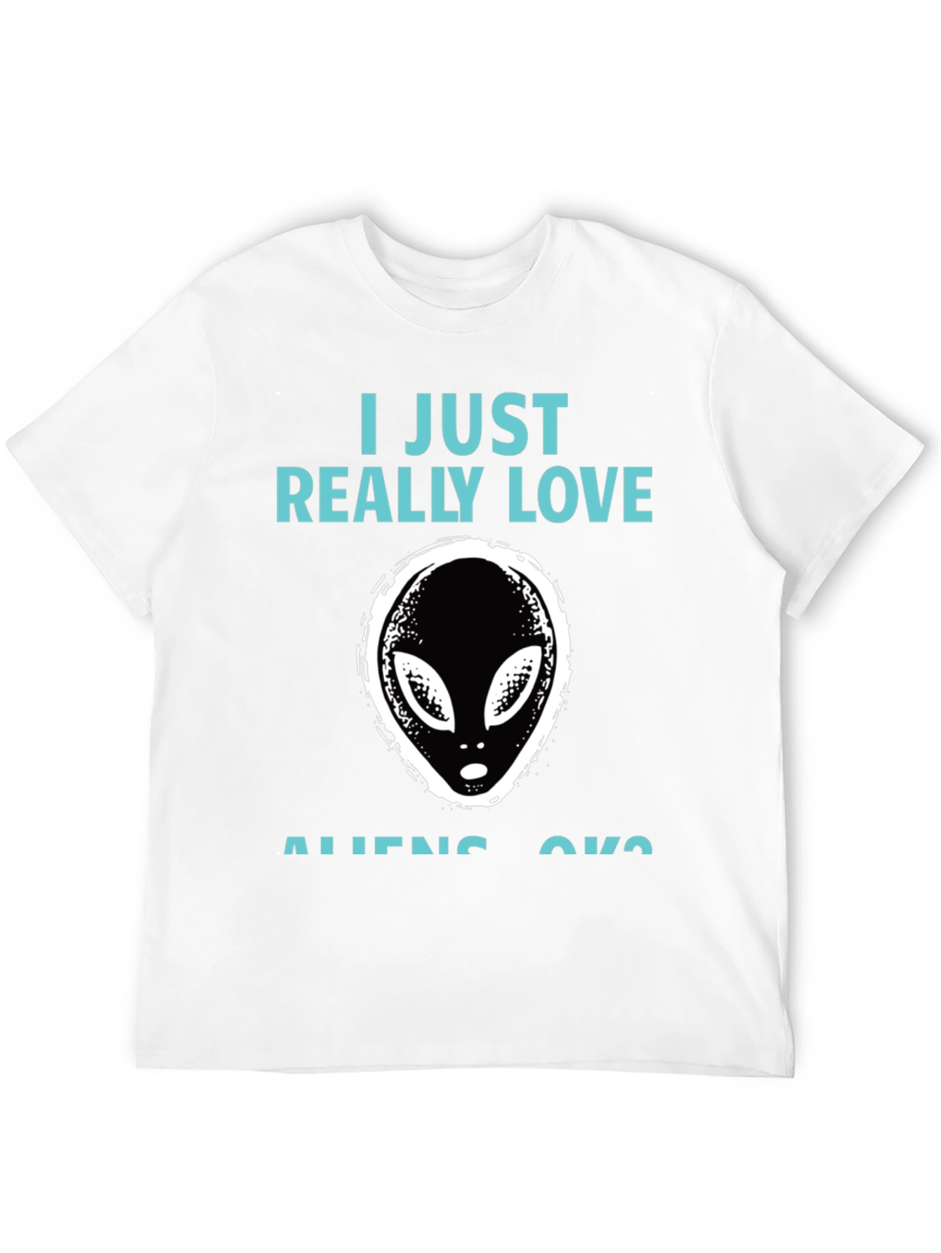 I Just Really Love Aliens Graphic T-Shirt