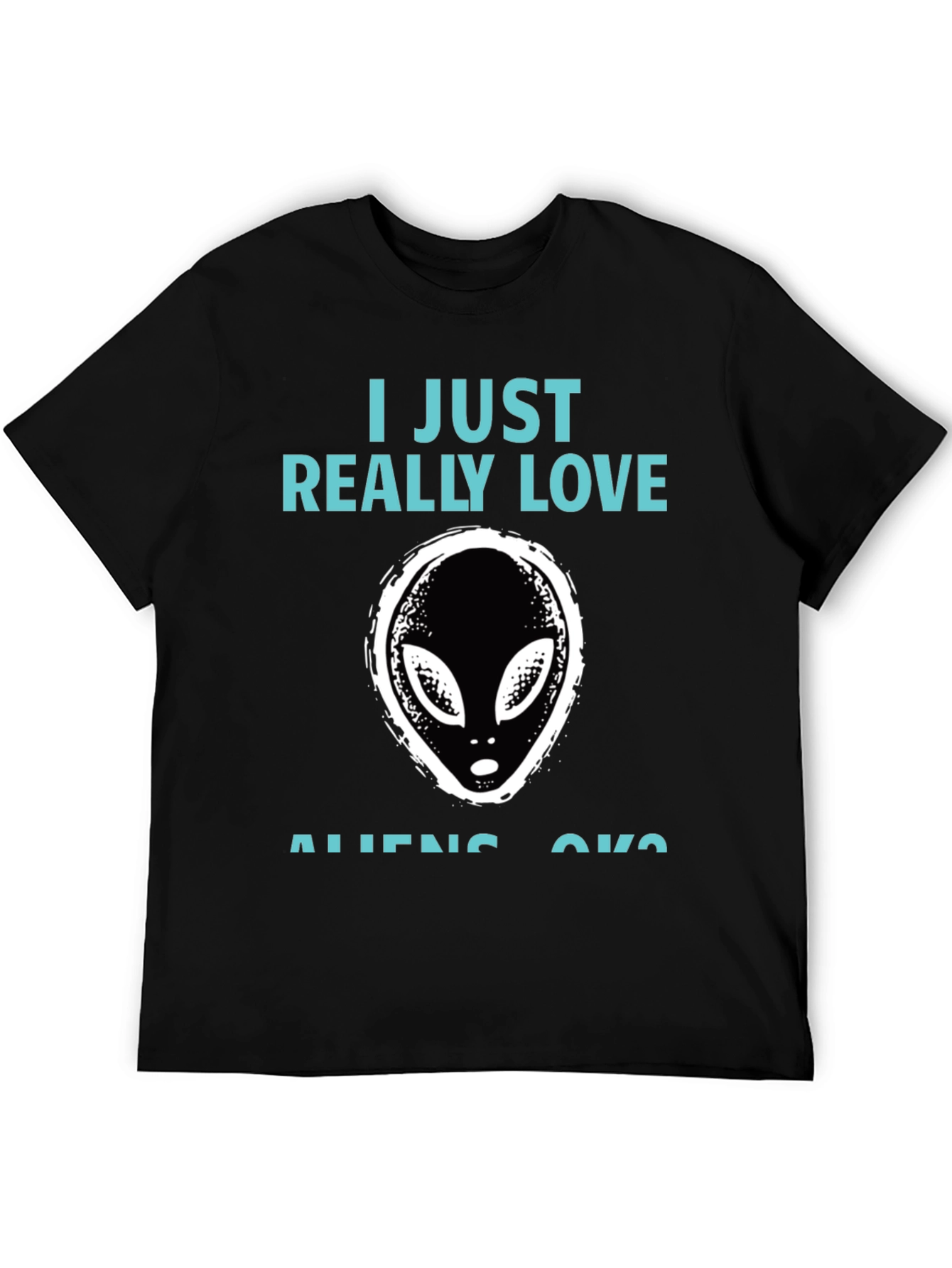 I Just Really Love Aliens Graphic T-Shirt