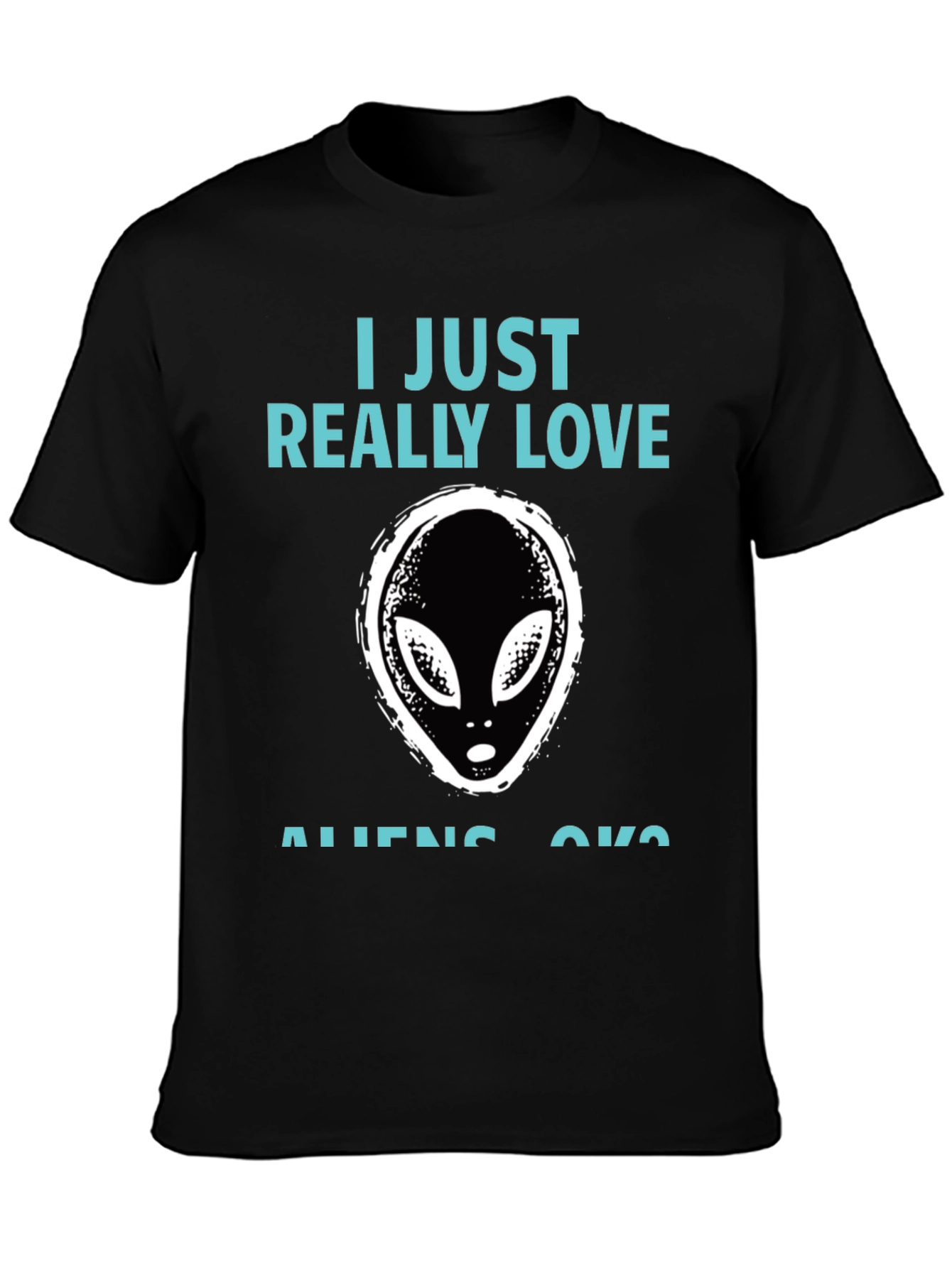 I Just Really Love Aliens Graphic T-Shirt