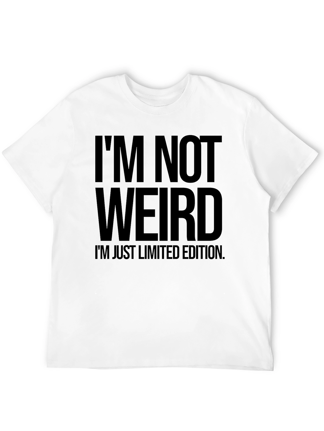 Im Not Weird T-Shirt