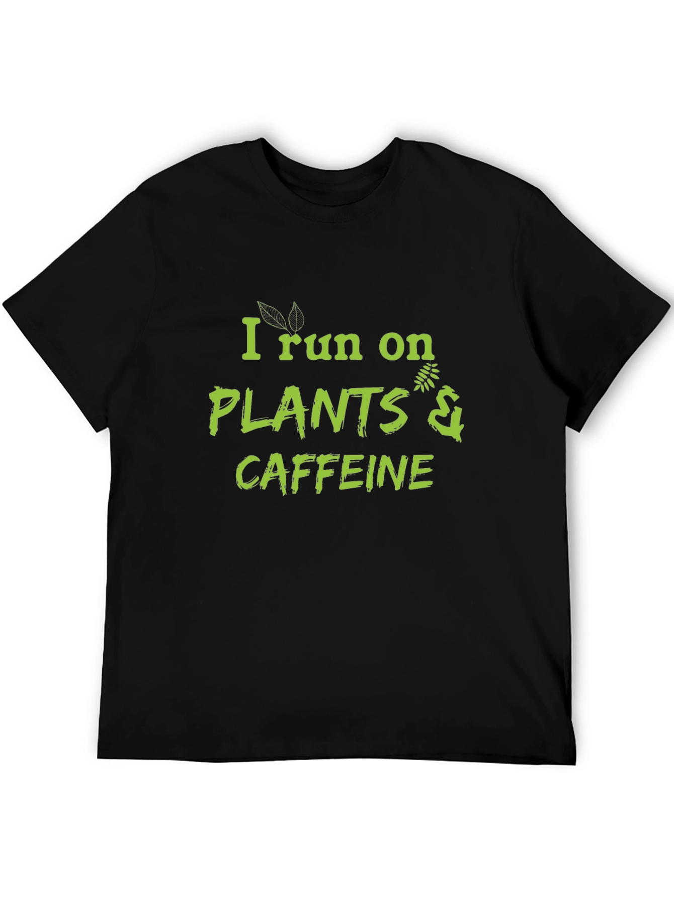 I Run on Plants & Caffeine Black T-Shirt