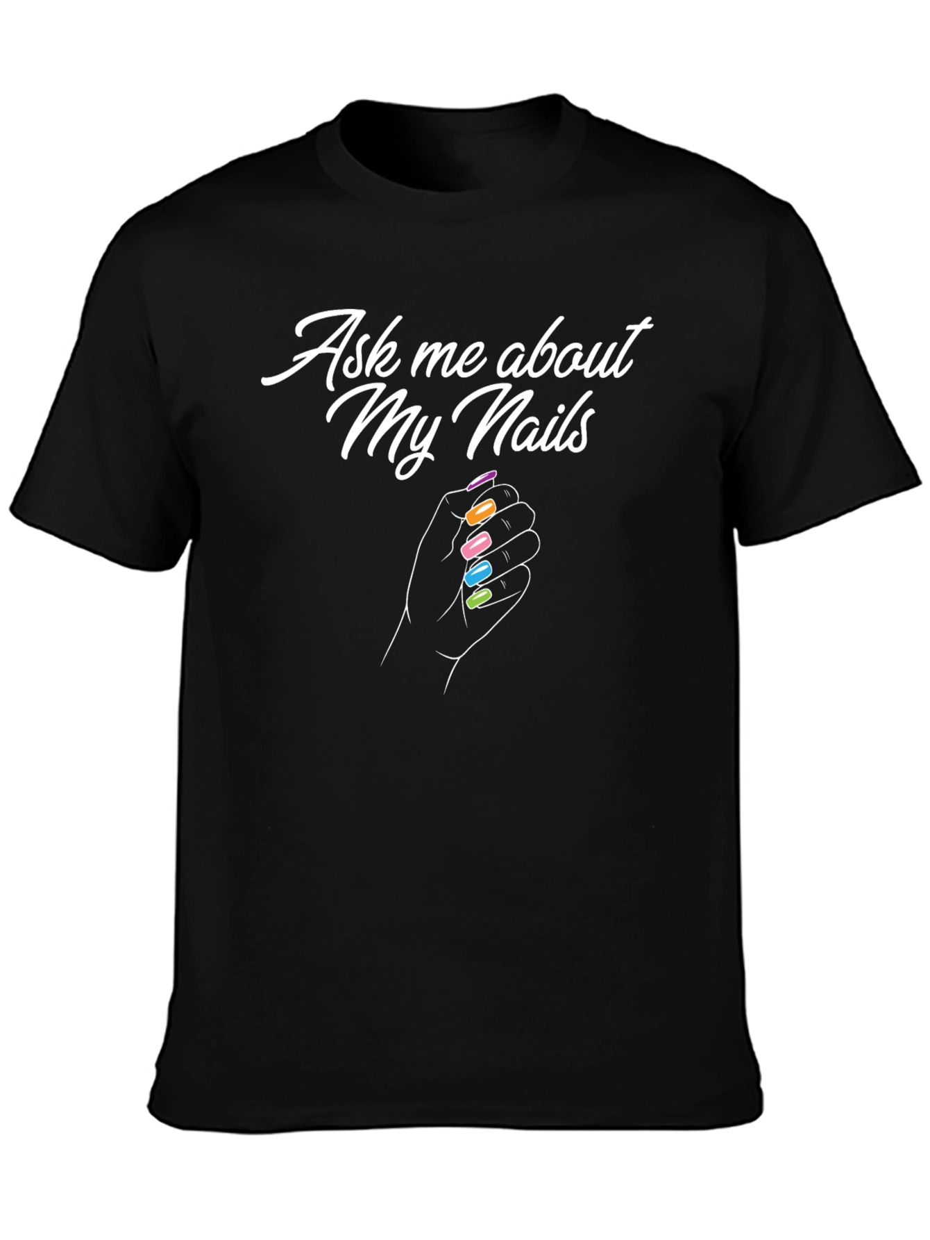 Ask Me About My Nails T-Shirt