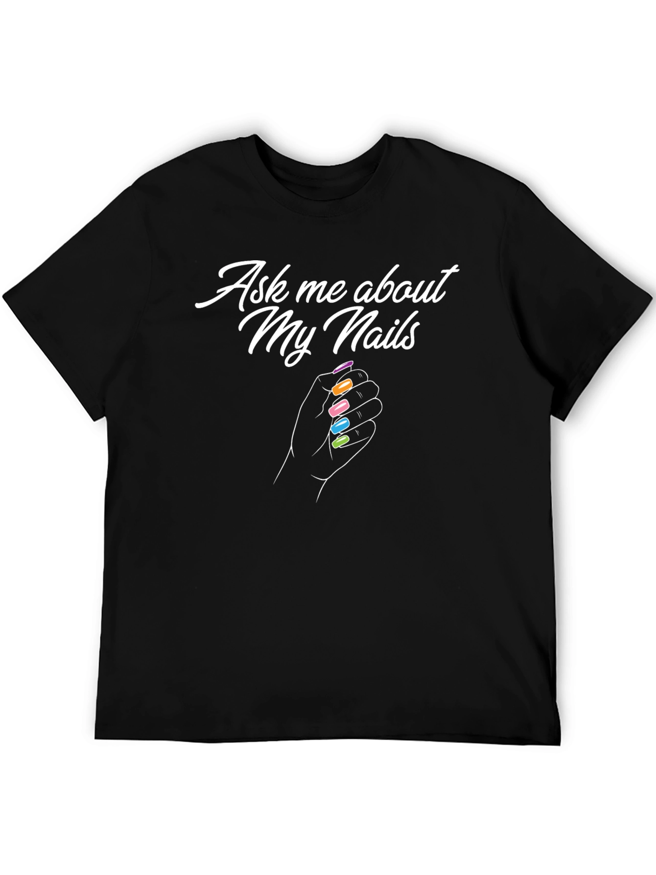 Ask Me About My Nails T-Shirt