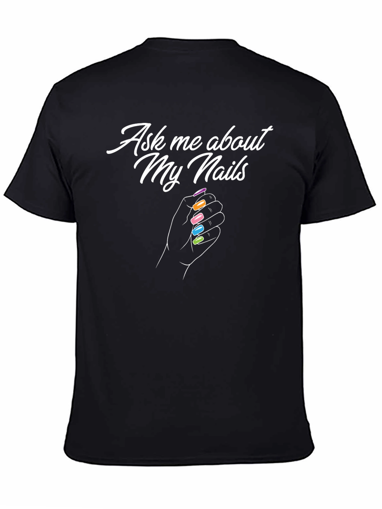 Ask Me About My Nails T-Shirt