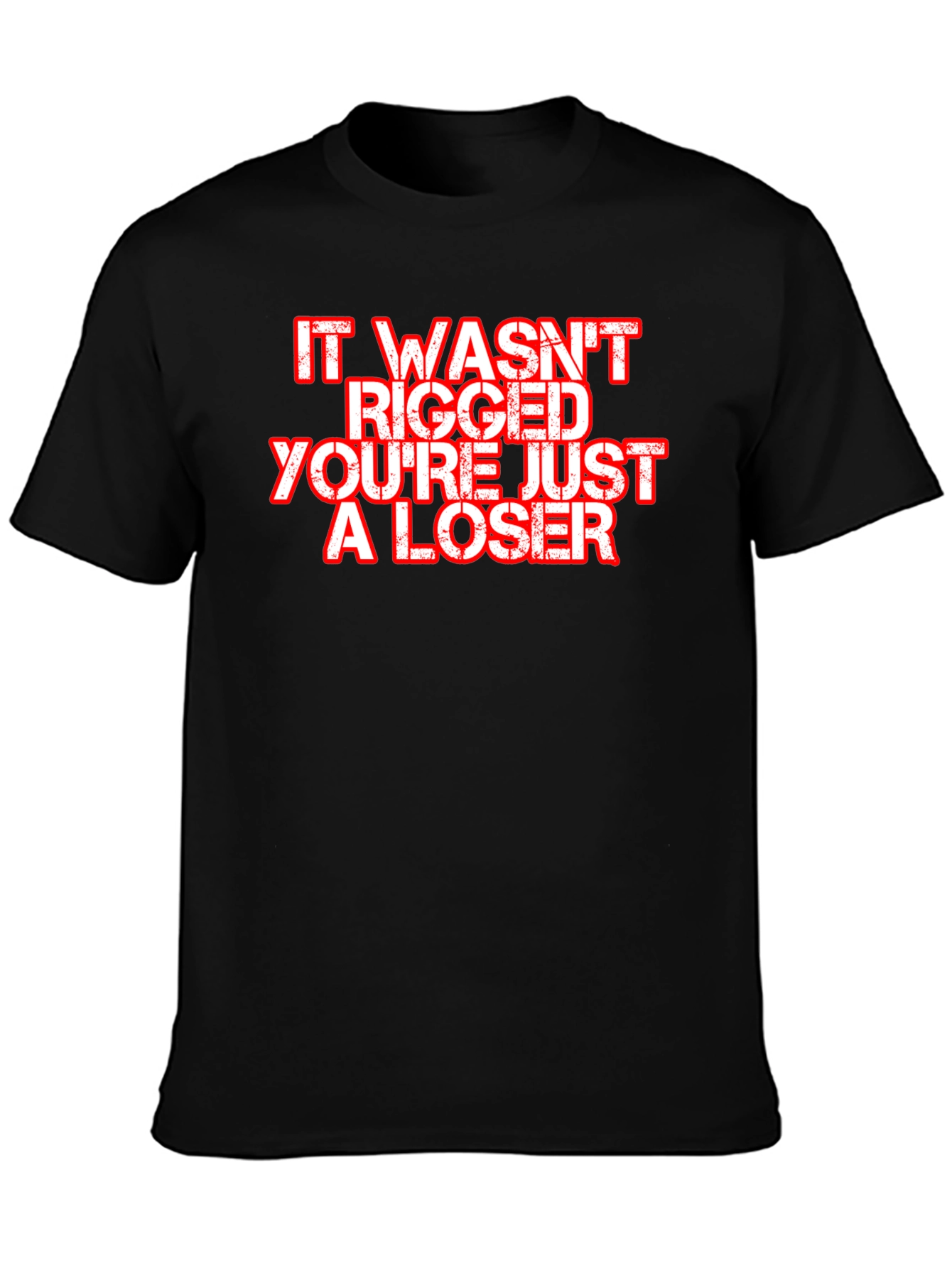 It Wasnt Rigged Mens Black T-Shirt