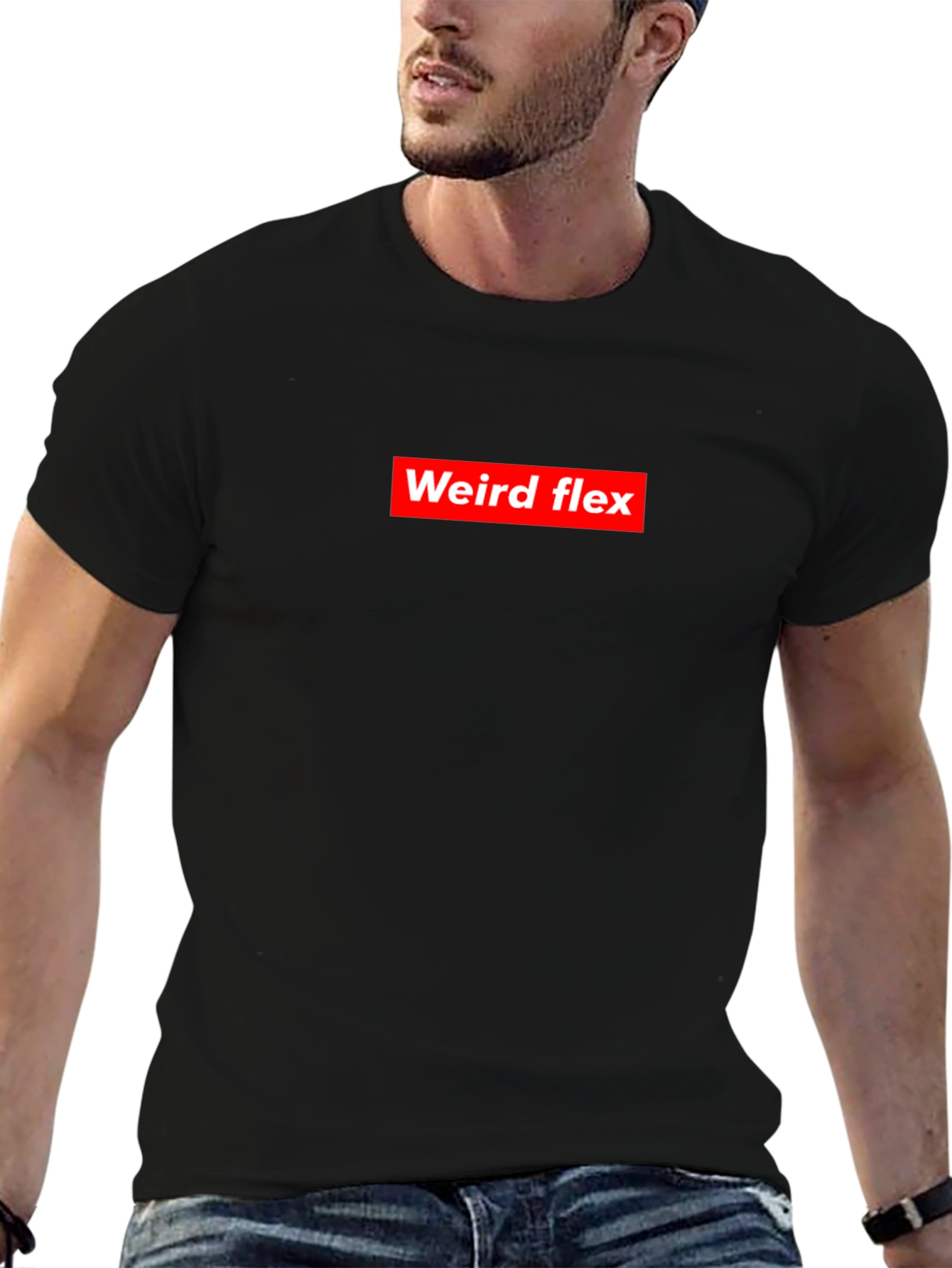 Weird Flex T-Shirt - Bold Statement Tee